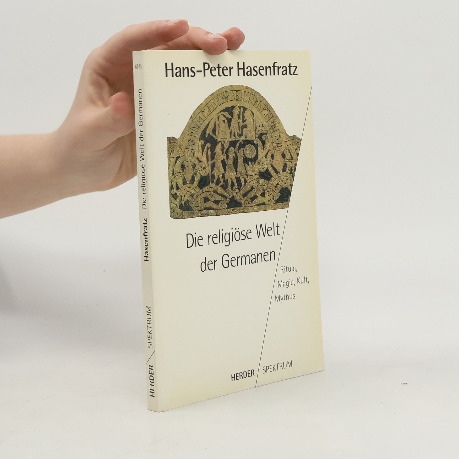 Hans Hasenfratz Die religiöse Welt der Germanen. Ritual, Magie, Kult, Mythos