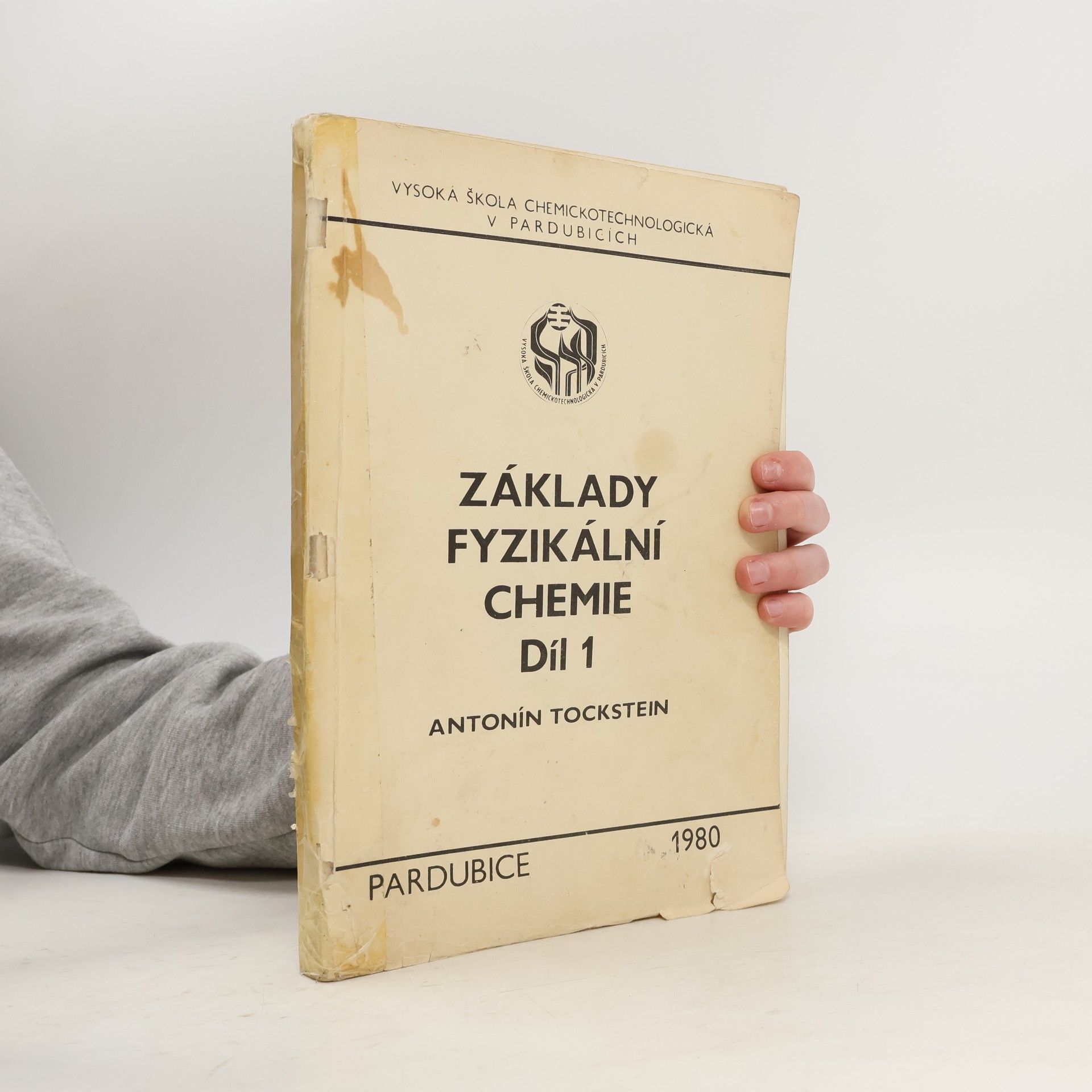 Antonín Tockstein Základy fyzikální chemie. Díl 1