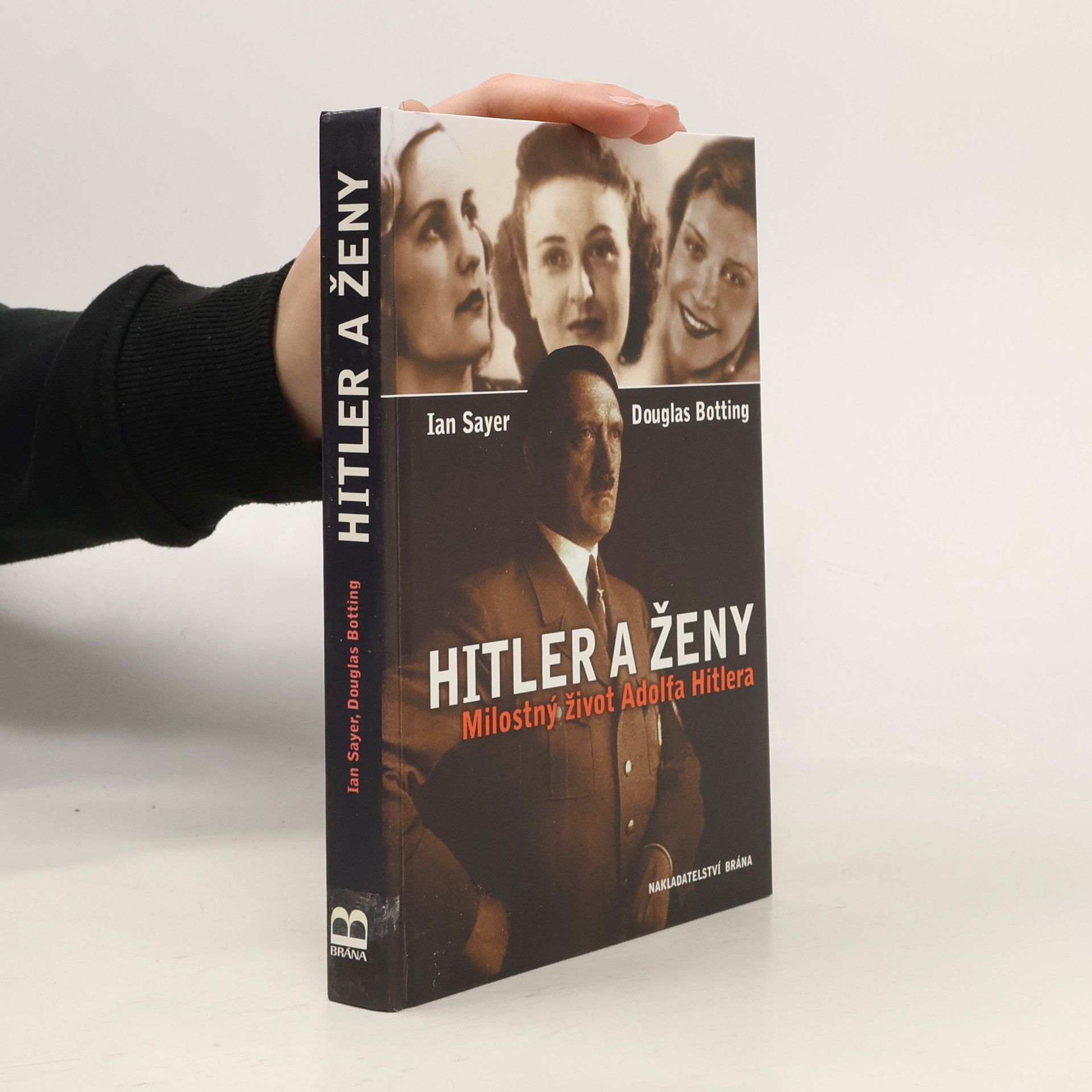 Ian Sayer Hitler a ženy. Milostný život Adolfa Hitlera