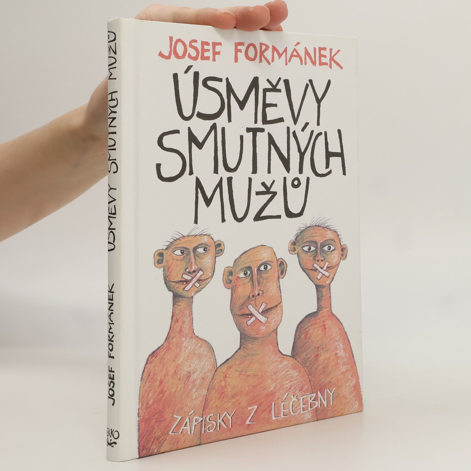 Josef Formánek Úsměvy smutných mužů. Zápisky z léčebny