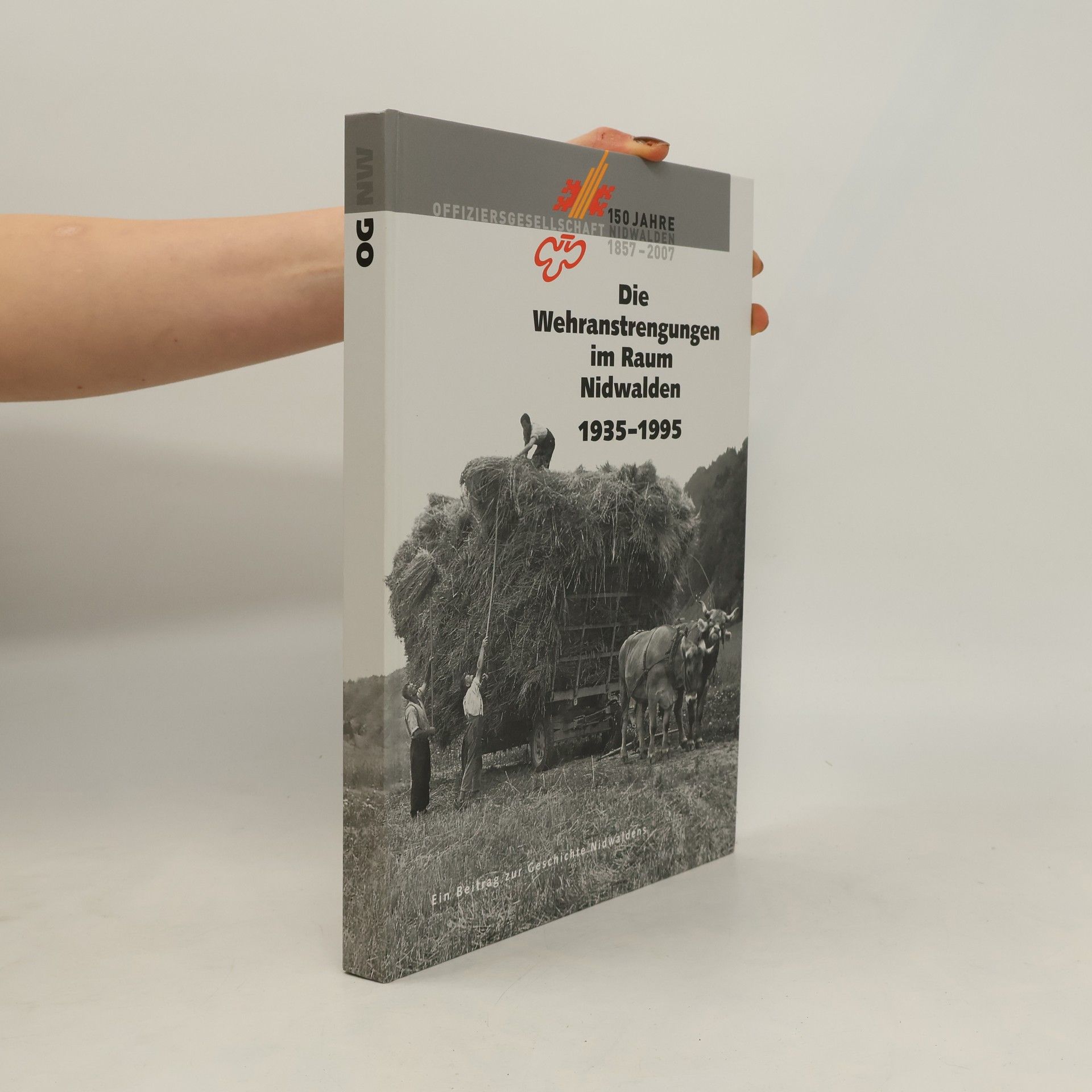 Peter Sarbach Die Wehranstrengungen im Raum Nidwalden 1935 - 1995