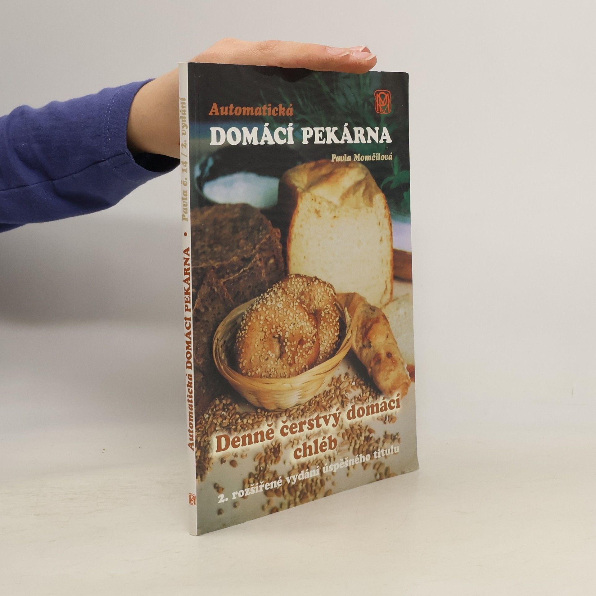 Pavla Momčilová Automatická domácí pekárna : denně čerstvý domácí chléb