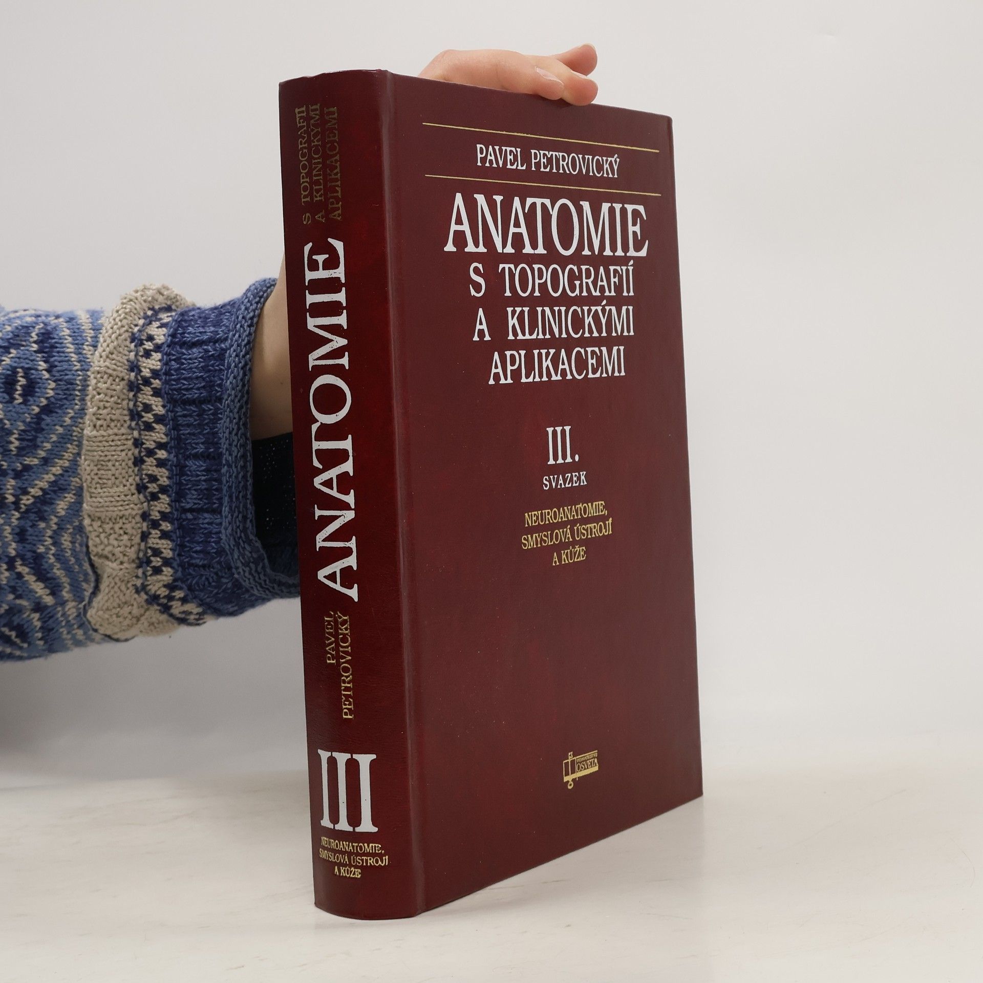 Pavel Petrovický Anatomie s topografií a klinickými aplikacemi. III. svazek, Neuroanatomie, smyslová ústrojí a kůže