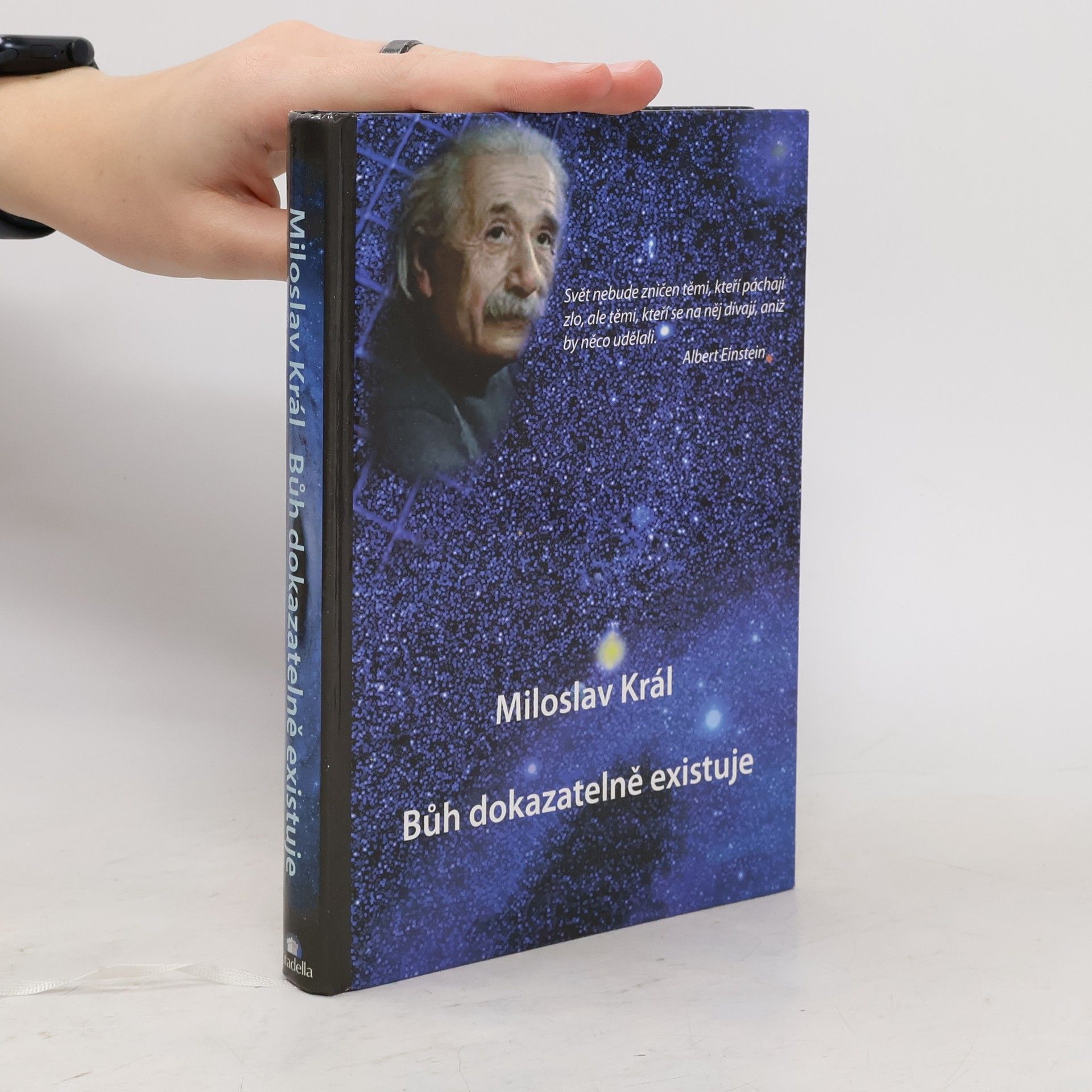 Miloslav Král Bůh dokazatelně existuje : proč nejsem ateistou : nový příběh o spiritualitě kosmu