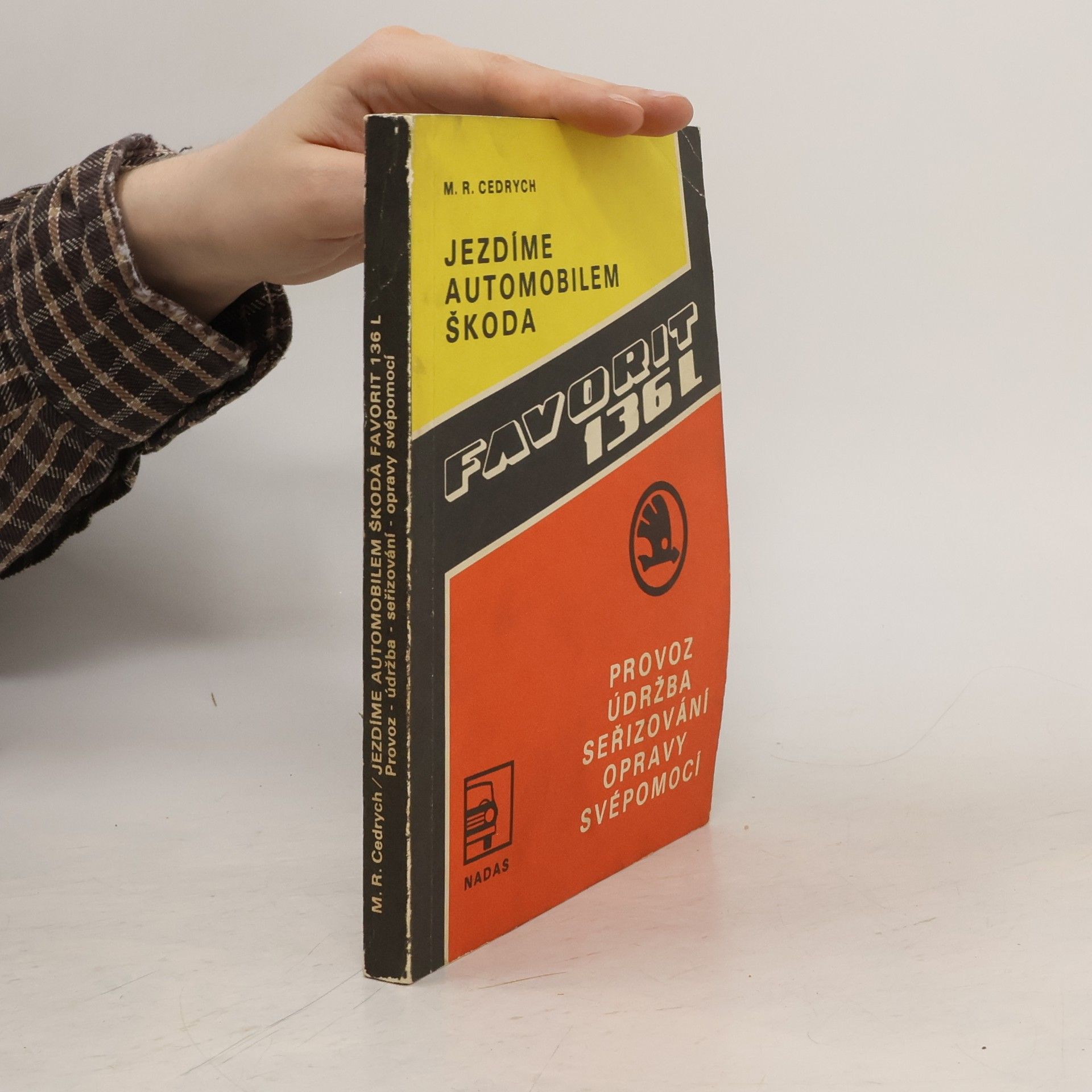 Mario René Cedrych Jezdíme automobilem Škoda Favorit 136 L: Provoz, údržba, seřizování, opravy svépomocí