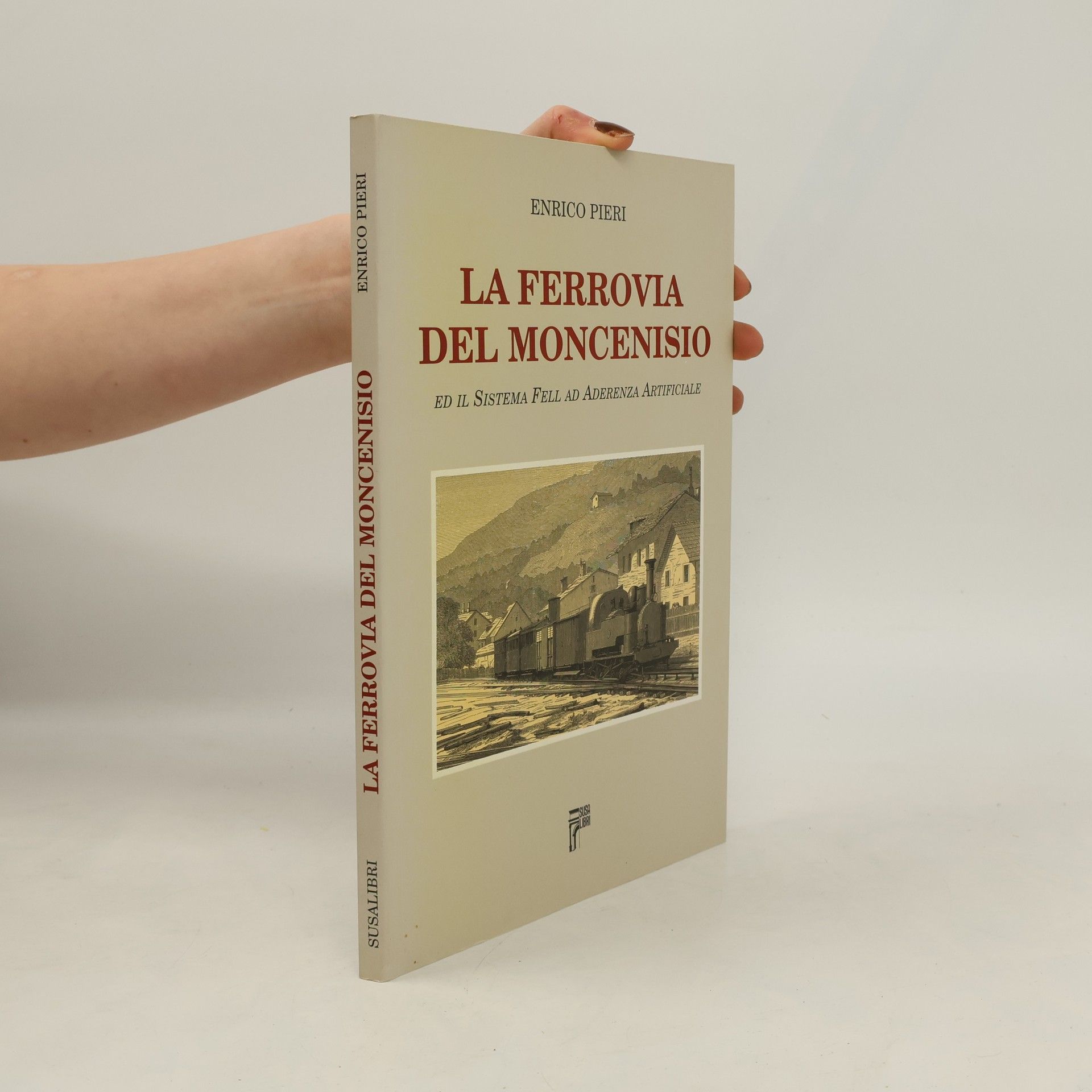 Pieri Enrico La ferrovia del Moncenisio