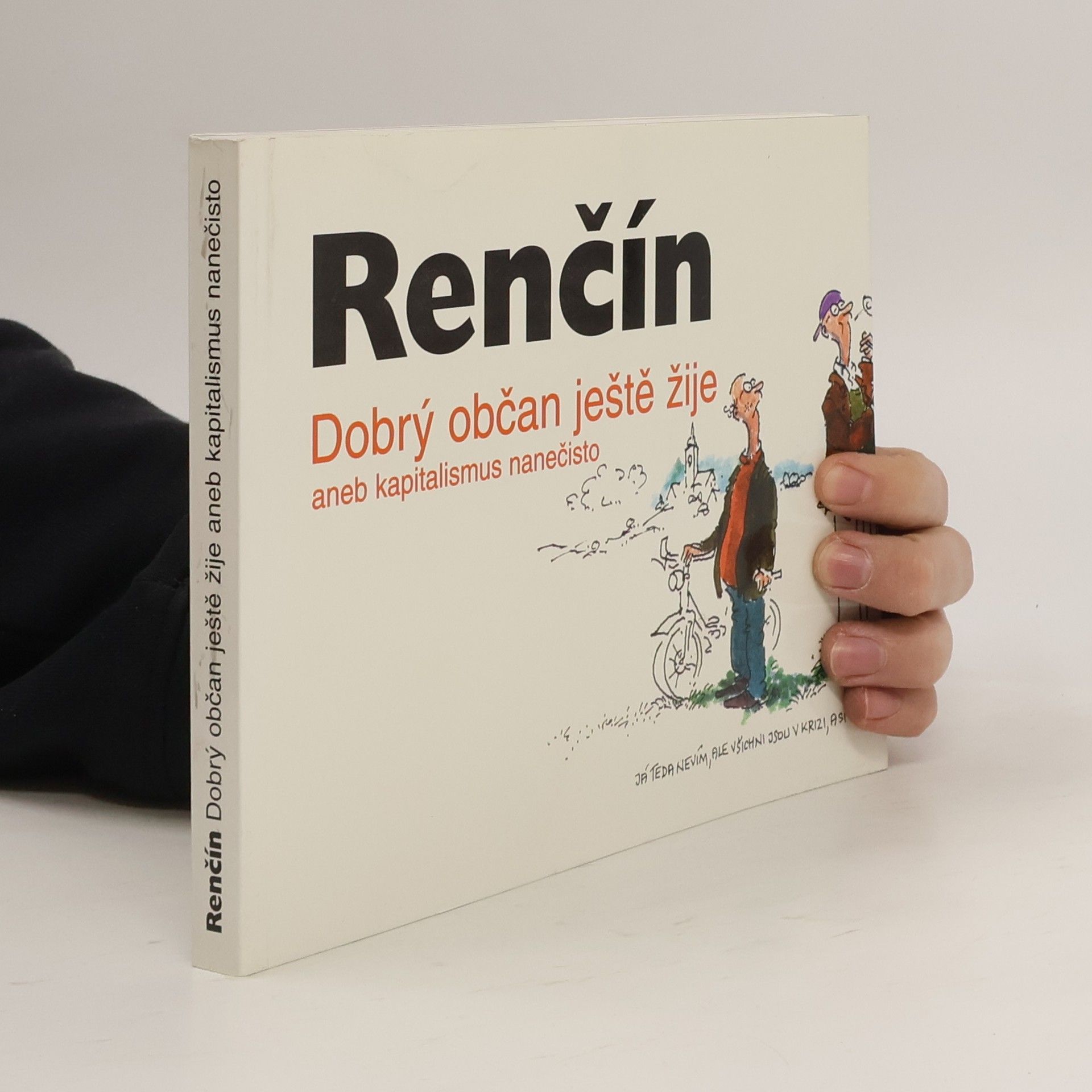 Vladimír Renčín Dobrý občan ještě žije, aneb, Kapitalismus nanečisto