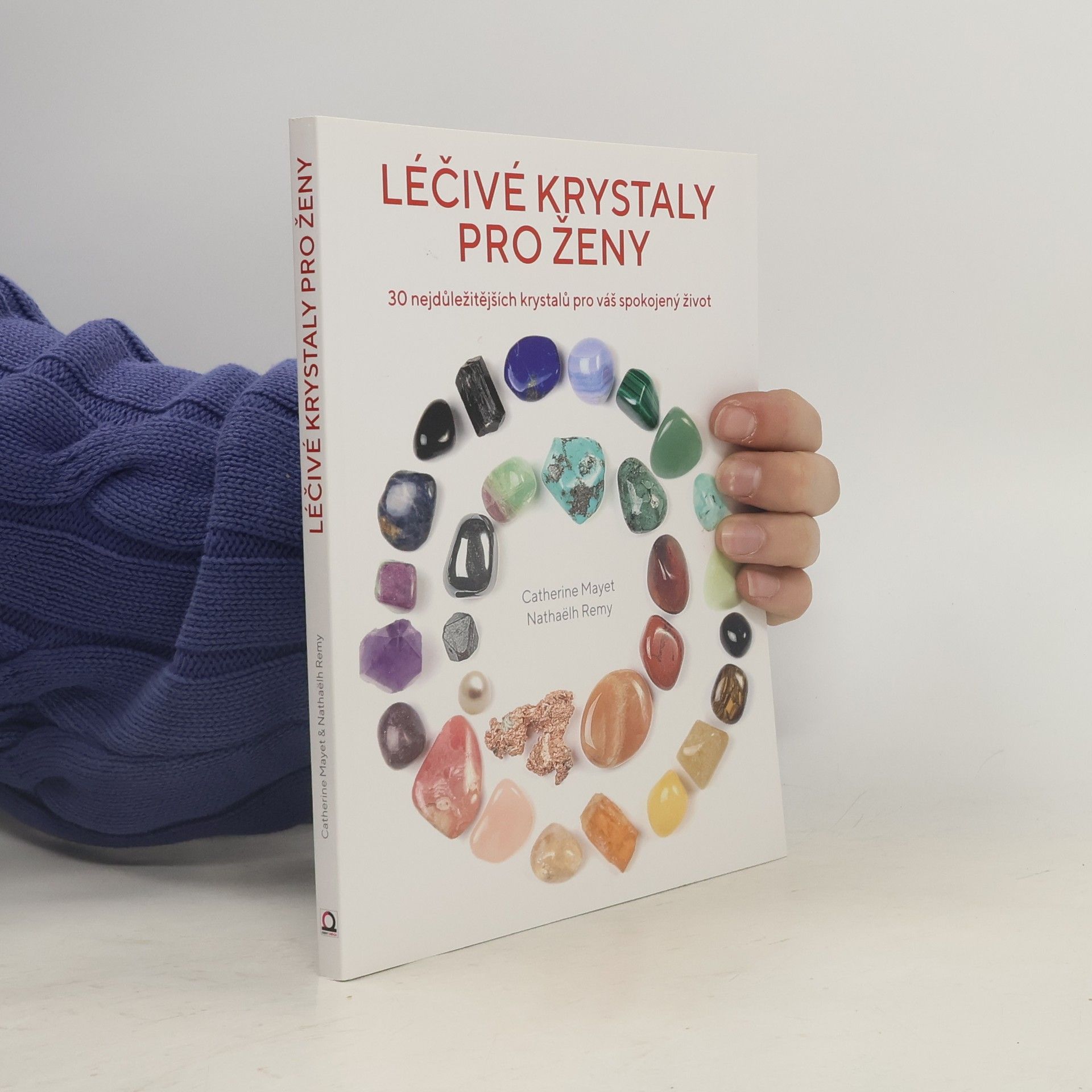 Remy Nathaelh Léčivé krystaly pro ženy - 30 nejdůležitějších krystalů pro váš spokojený život