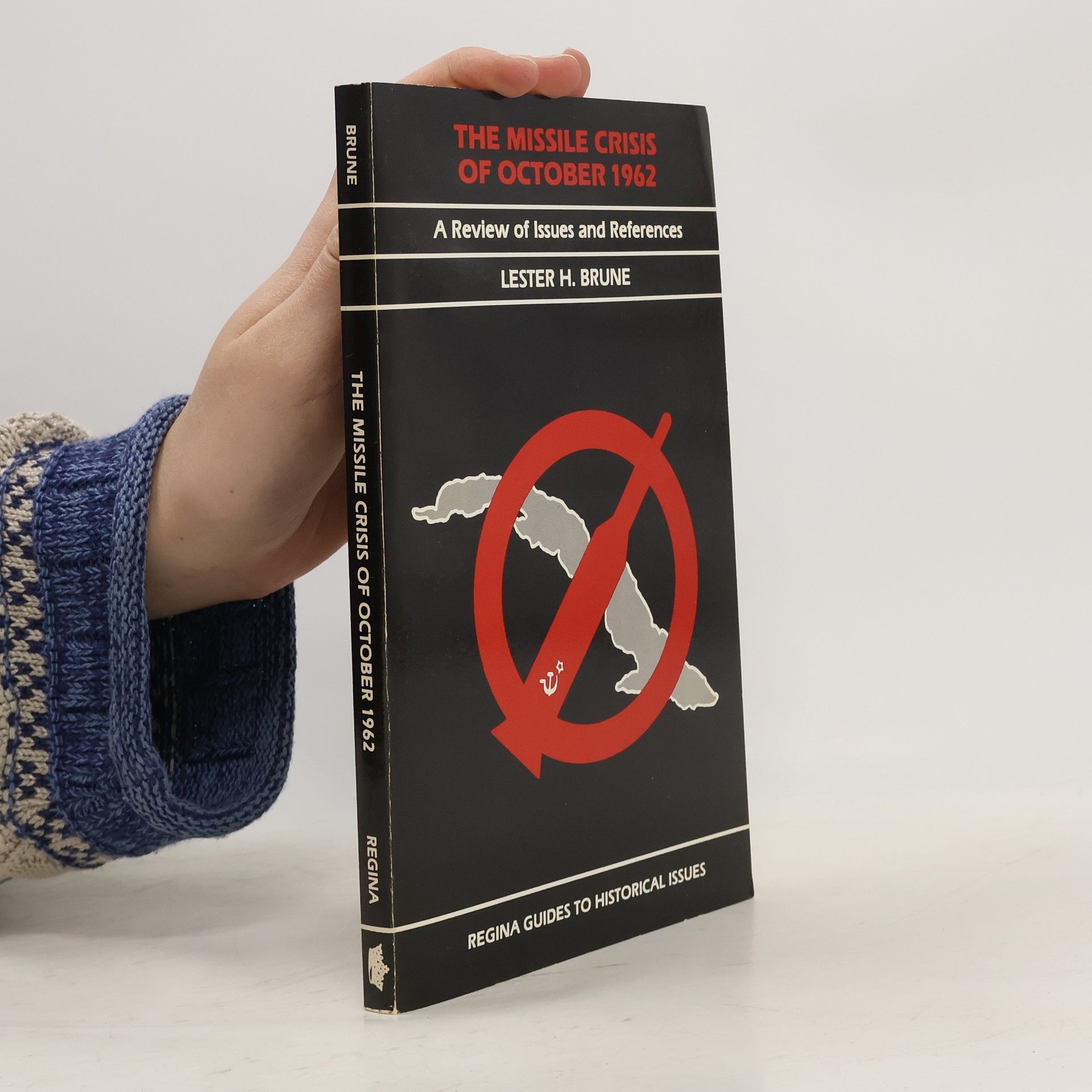 Lester H. Brune The Missile Crisis of October 1962