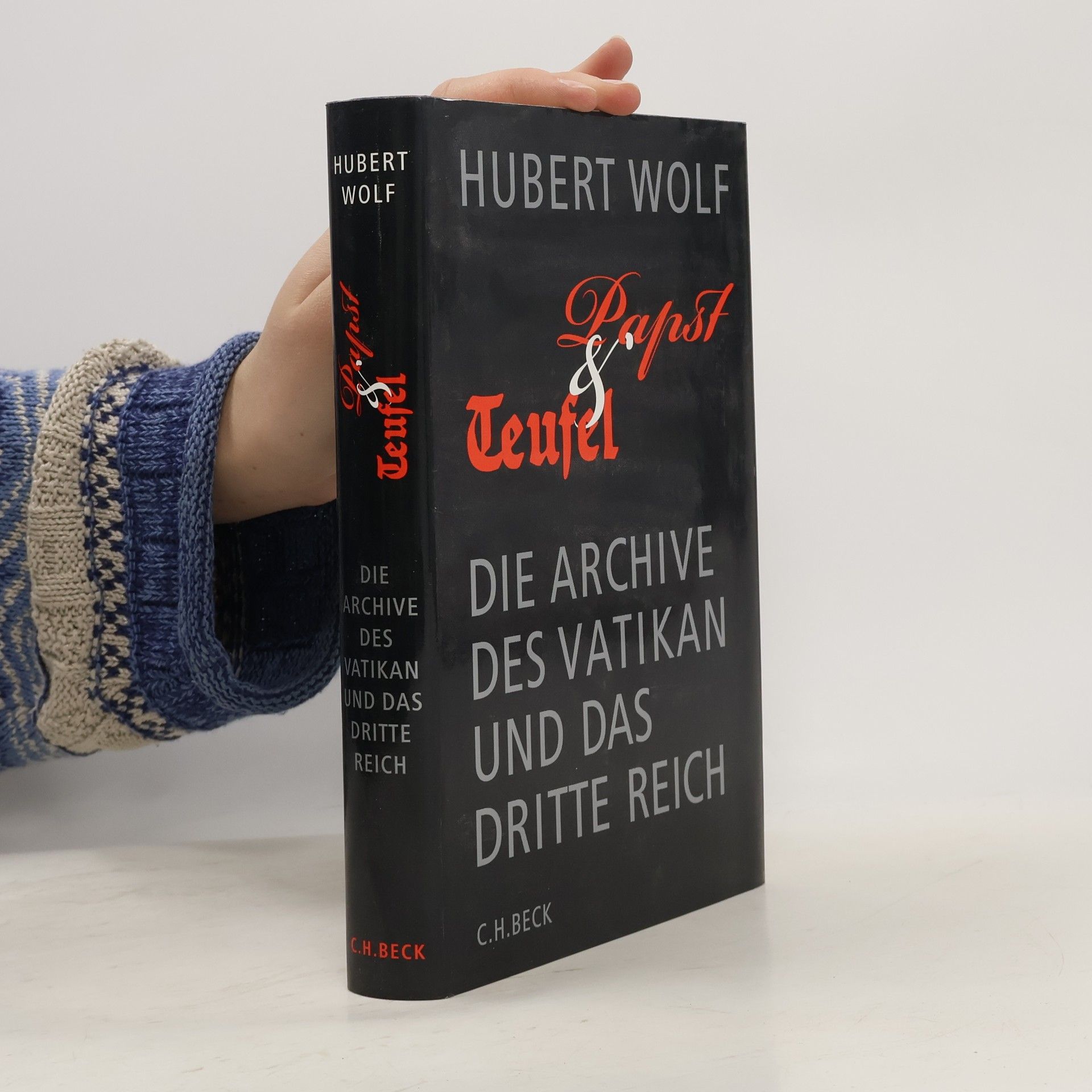 Hubert Wolf Papst & Teufel. die Archive des Vatikan und das Dritte Reich