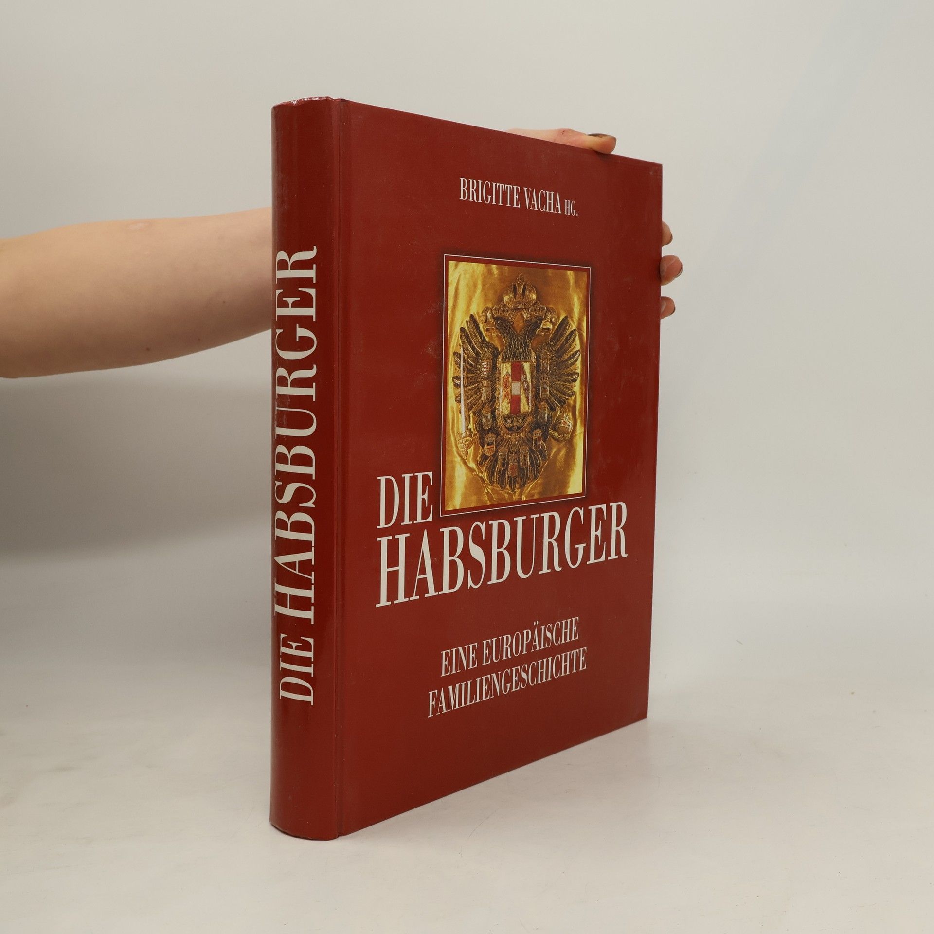 Helga Perz Die Habsburger. Eine Europäische Familiengeschichte