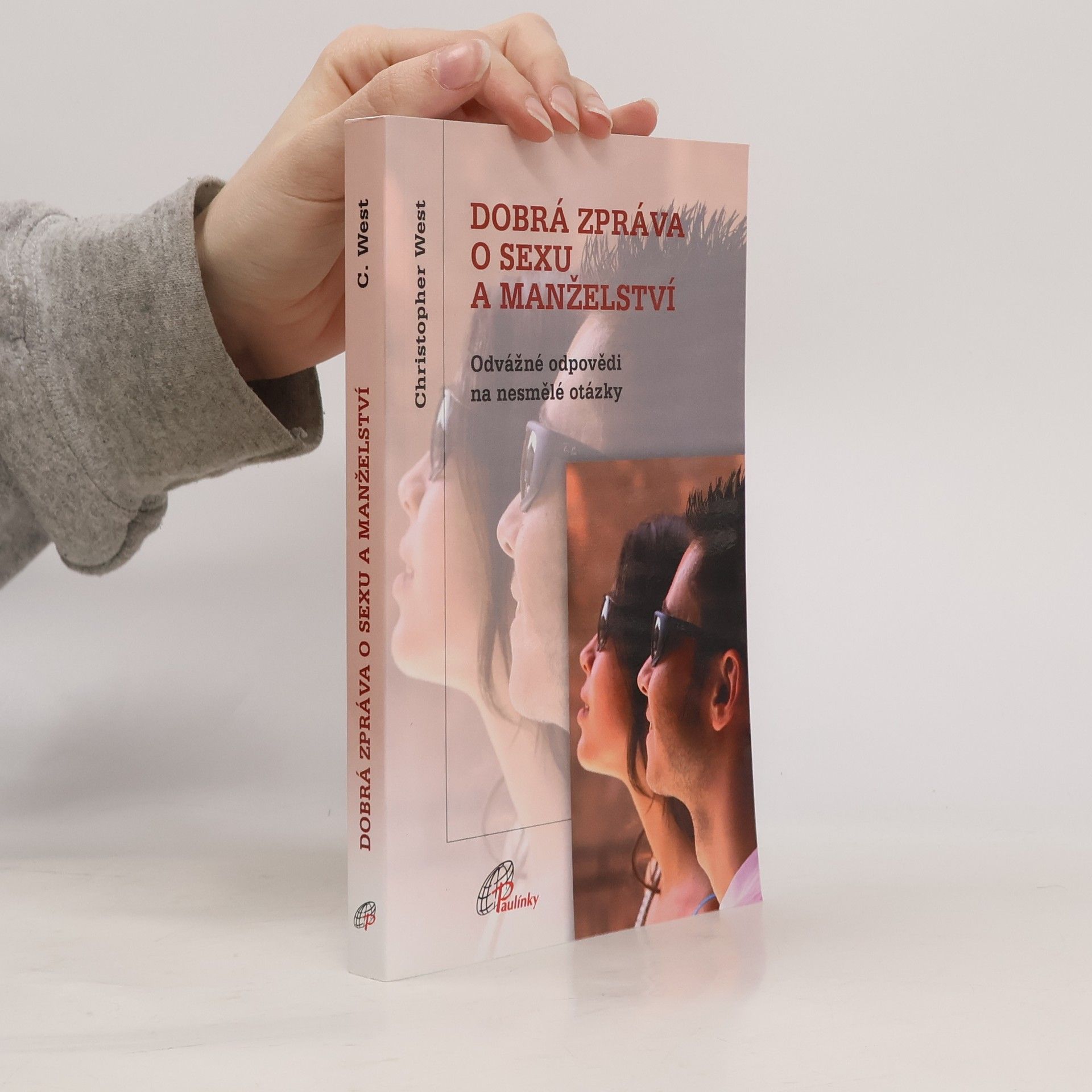Christopher West Dobrá zpráva o sexu a manželství