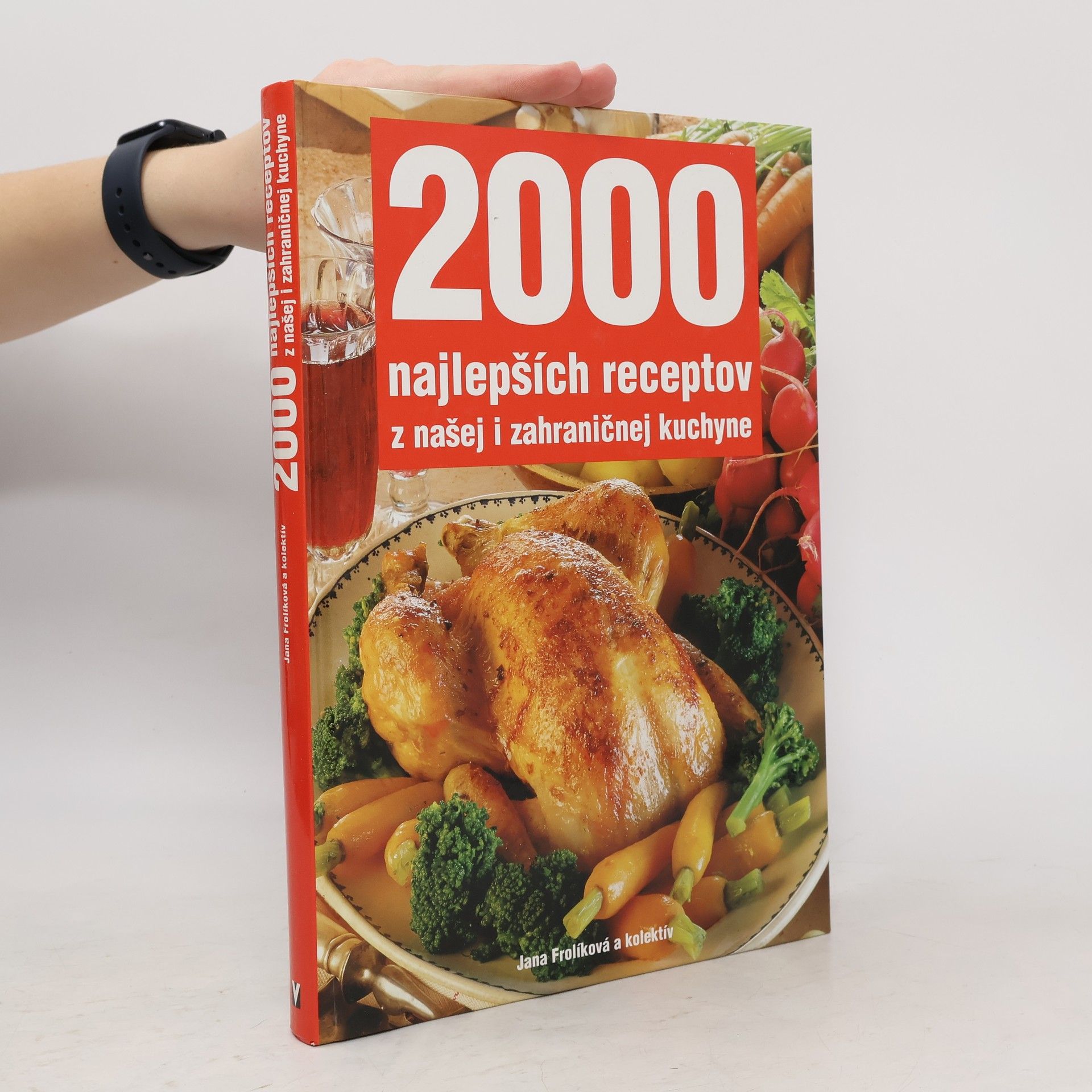 Jana Frolíková 2000 najlepších receptov z našej i zahraničnej kuchyne
