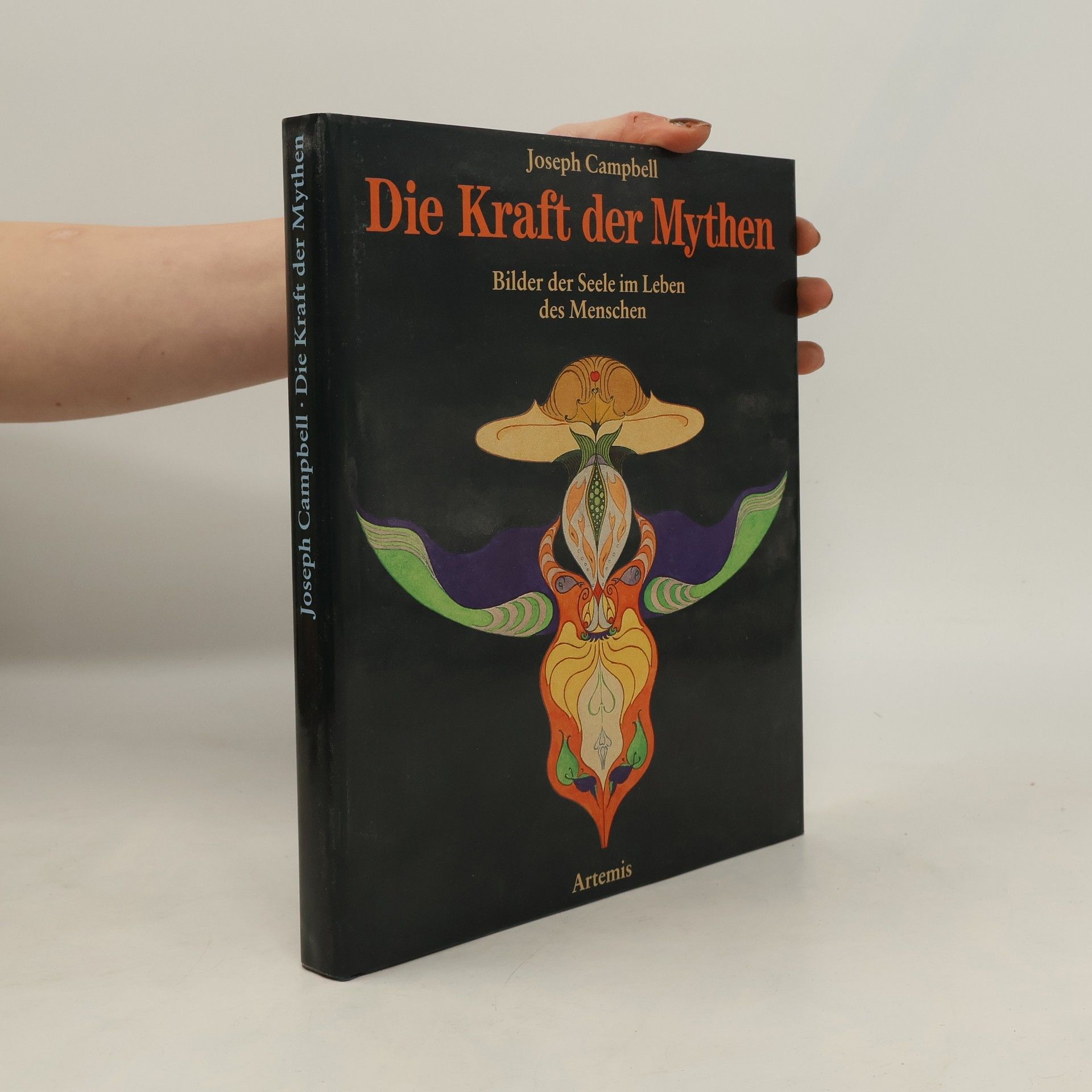 Joseph Campbell Die Kraft der Mythen. Bilder der Seele im Leben des Menschen