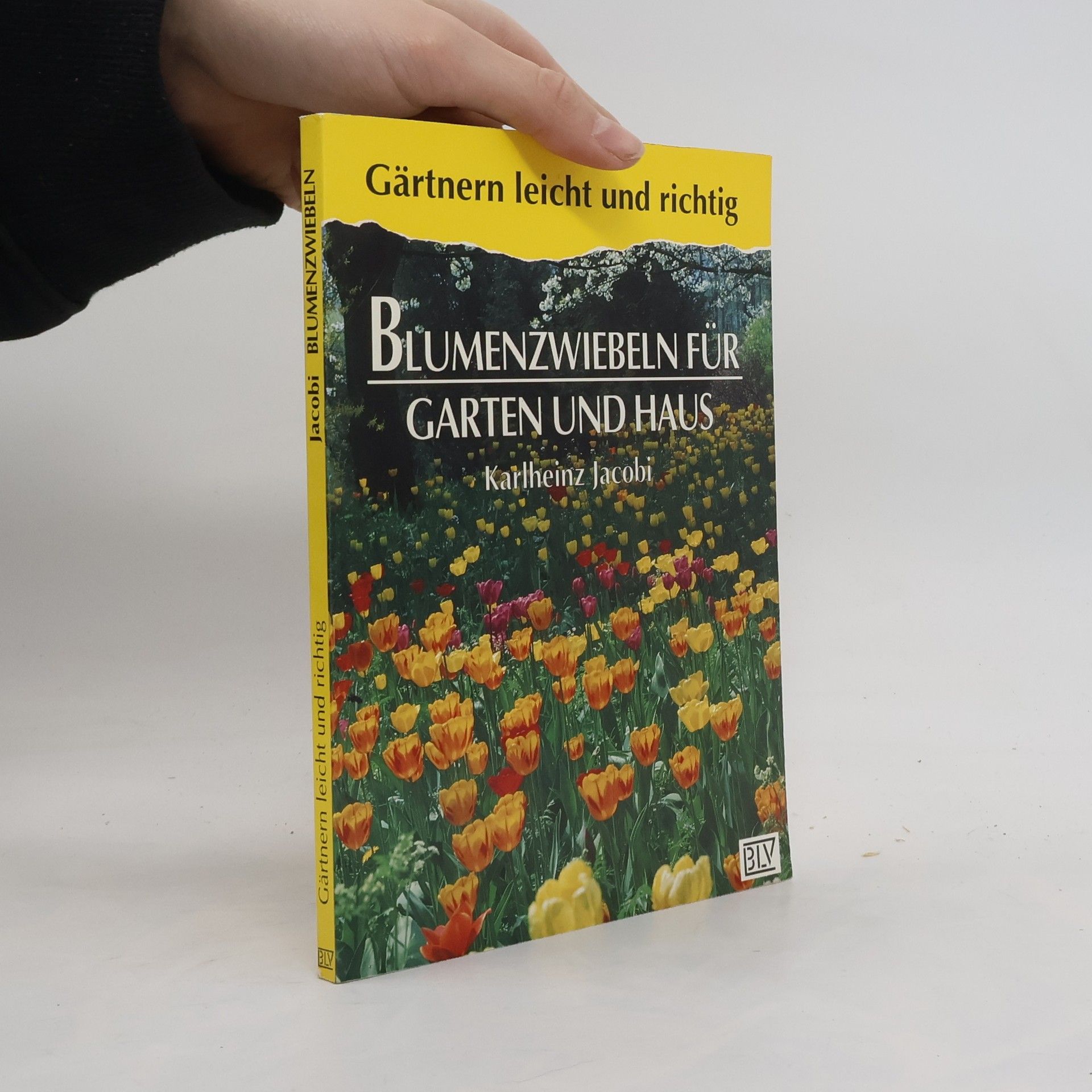 Karlheinz Jacobi Blumenzwiebeln für Garten und Haus