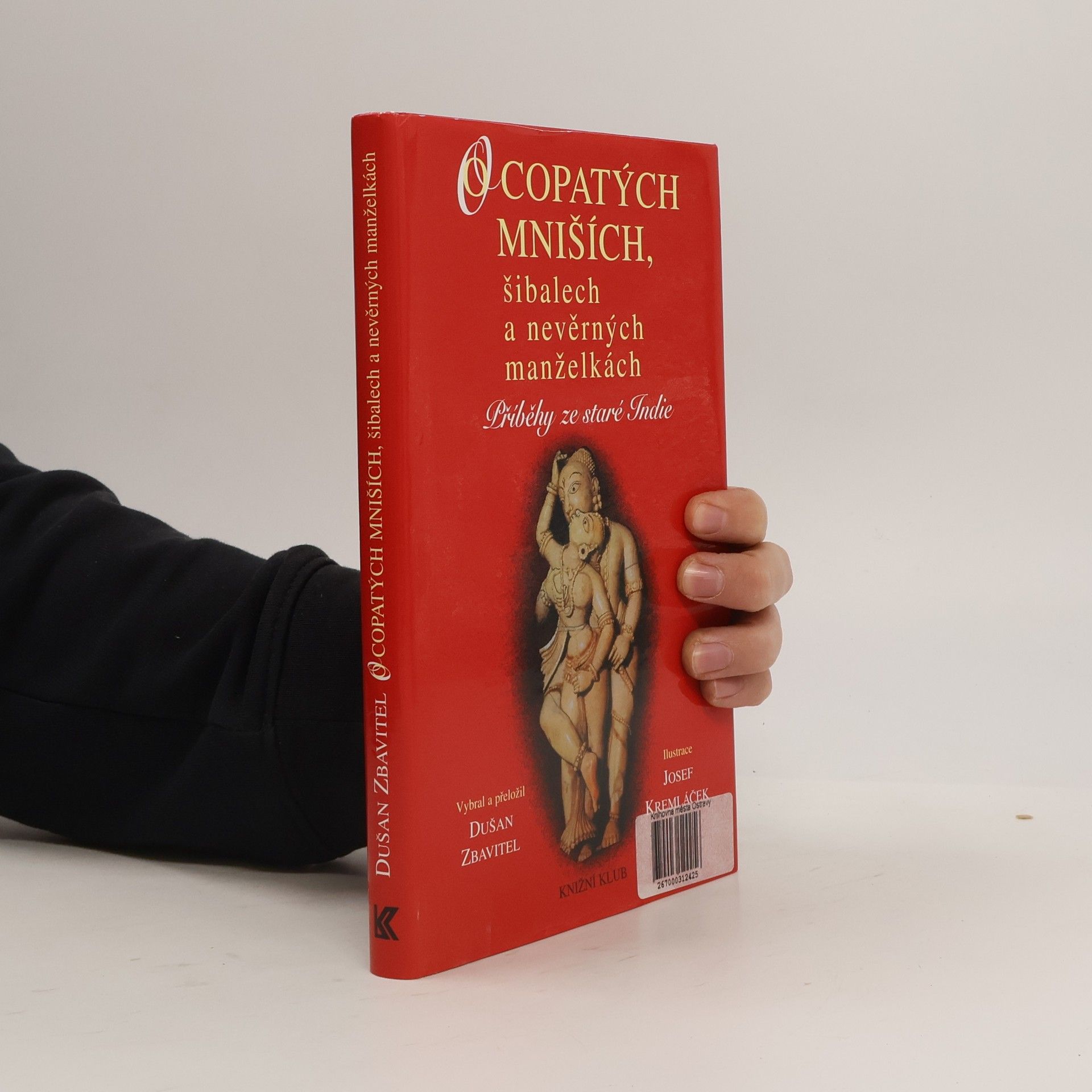 Dušan Zbavitel O copatých mniších, šibalech a nevěrných manželkách : příběhy ze staré Indie