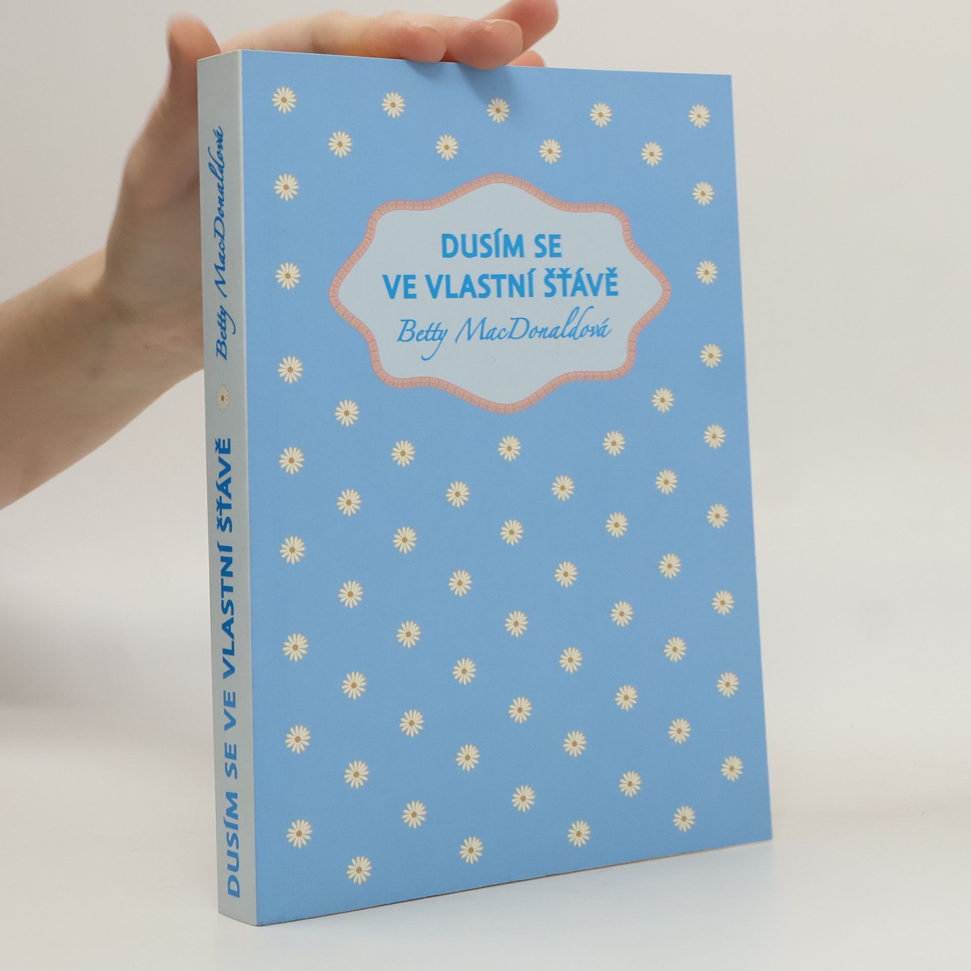 Betty MacDonald Dusím se ve vlastní šťávě
