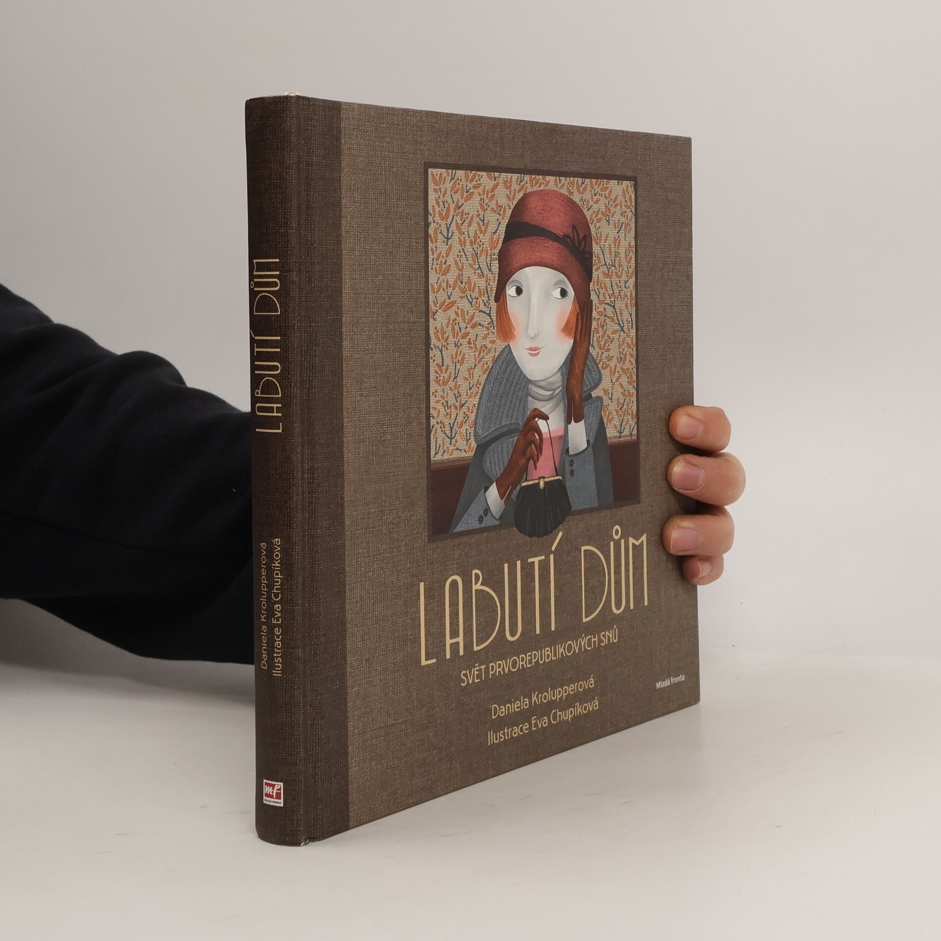 Daniela Krolupperová Labutí dům: svět prvorepublikových snů