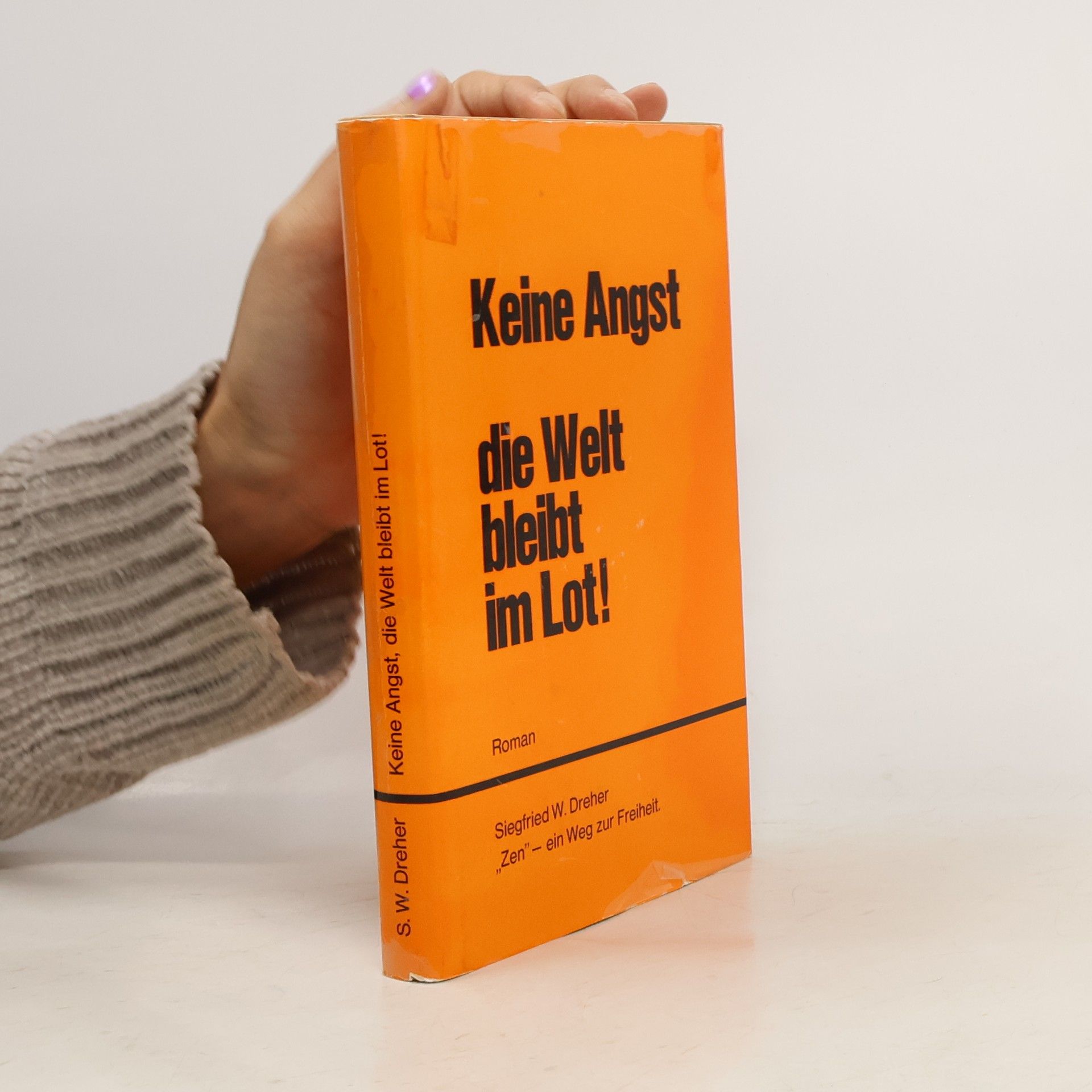 Siegfried Dreher Keine Angst, die Welt bleibt im Lot!