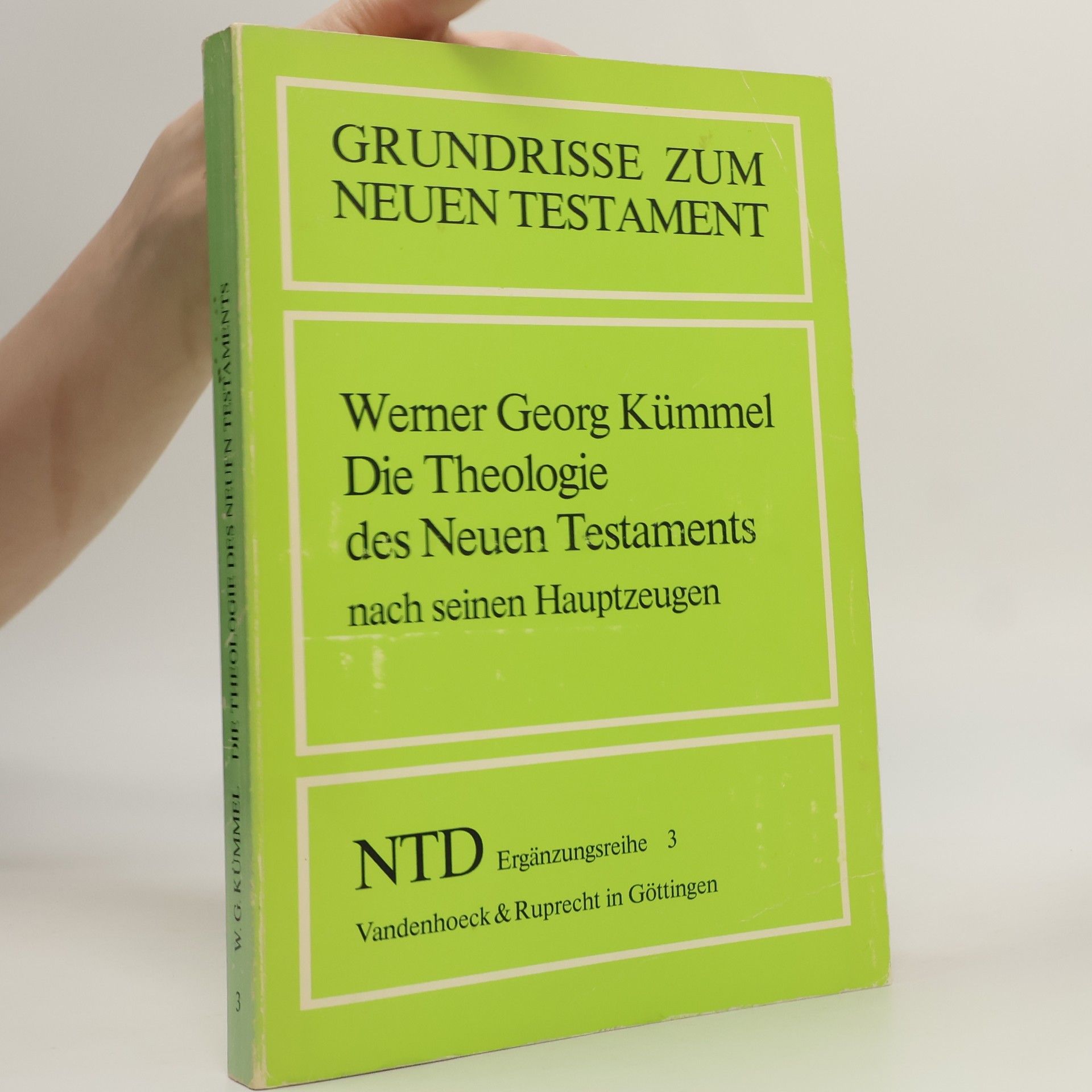 Werner Georg Kümmel Die Theologie des Neuen Testaments nach seinen Hauptzeugen