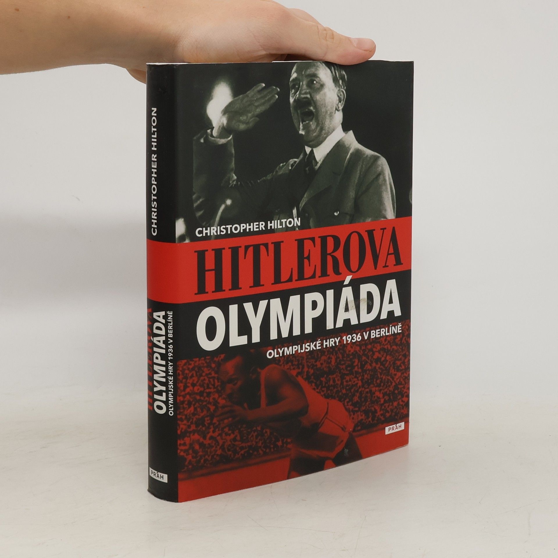 Christopher Hilton Hitlerova olympiáda. Olympijské hry 1936 v Berlíně