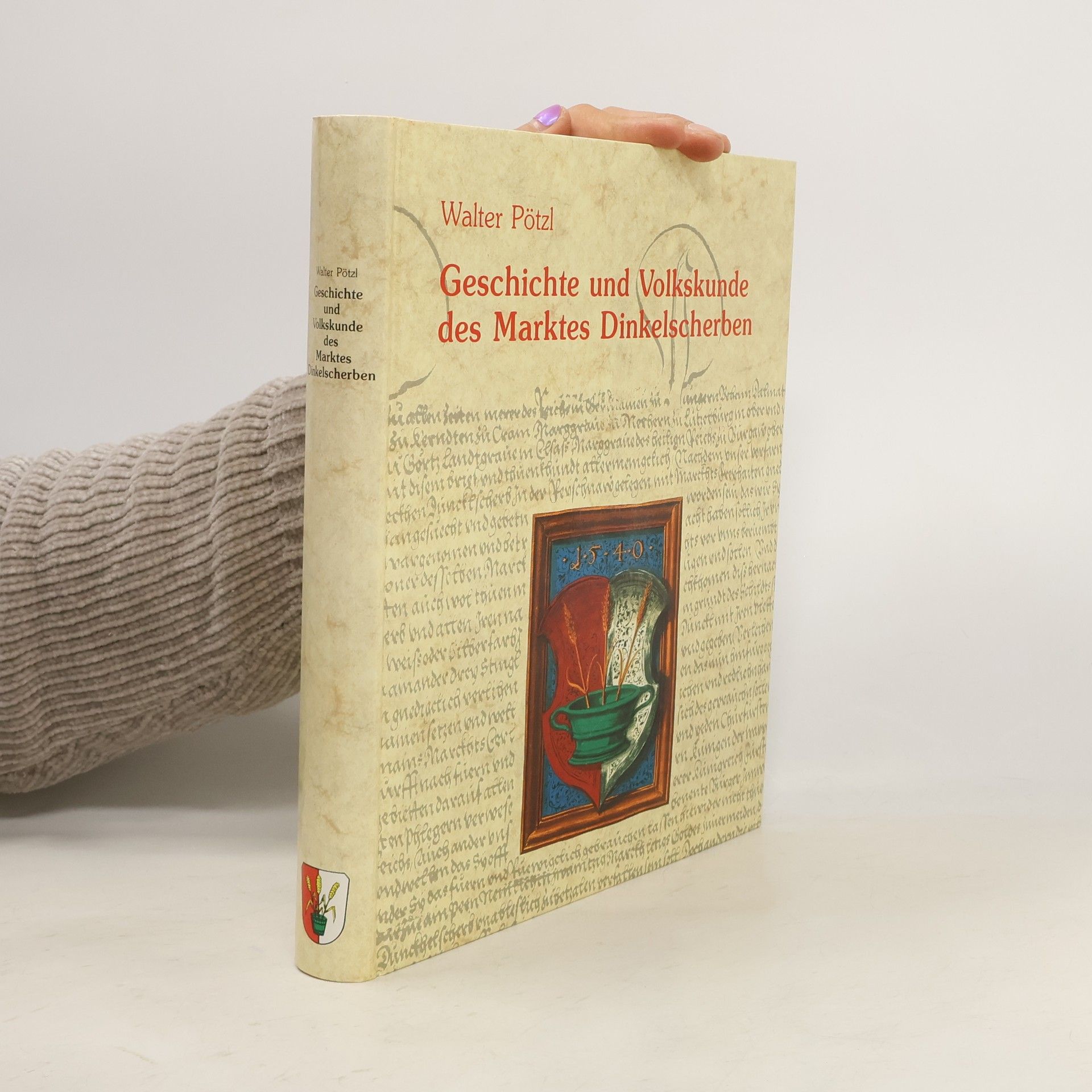 Walter Pötzl Geschichte und Volkskunde des Marktes Dinkelscherben