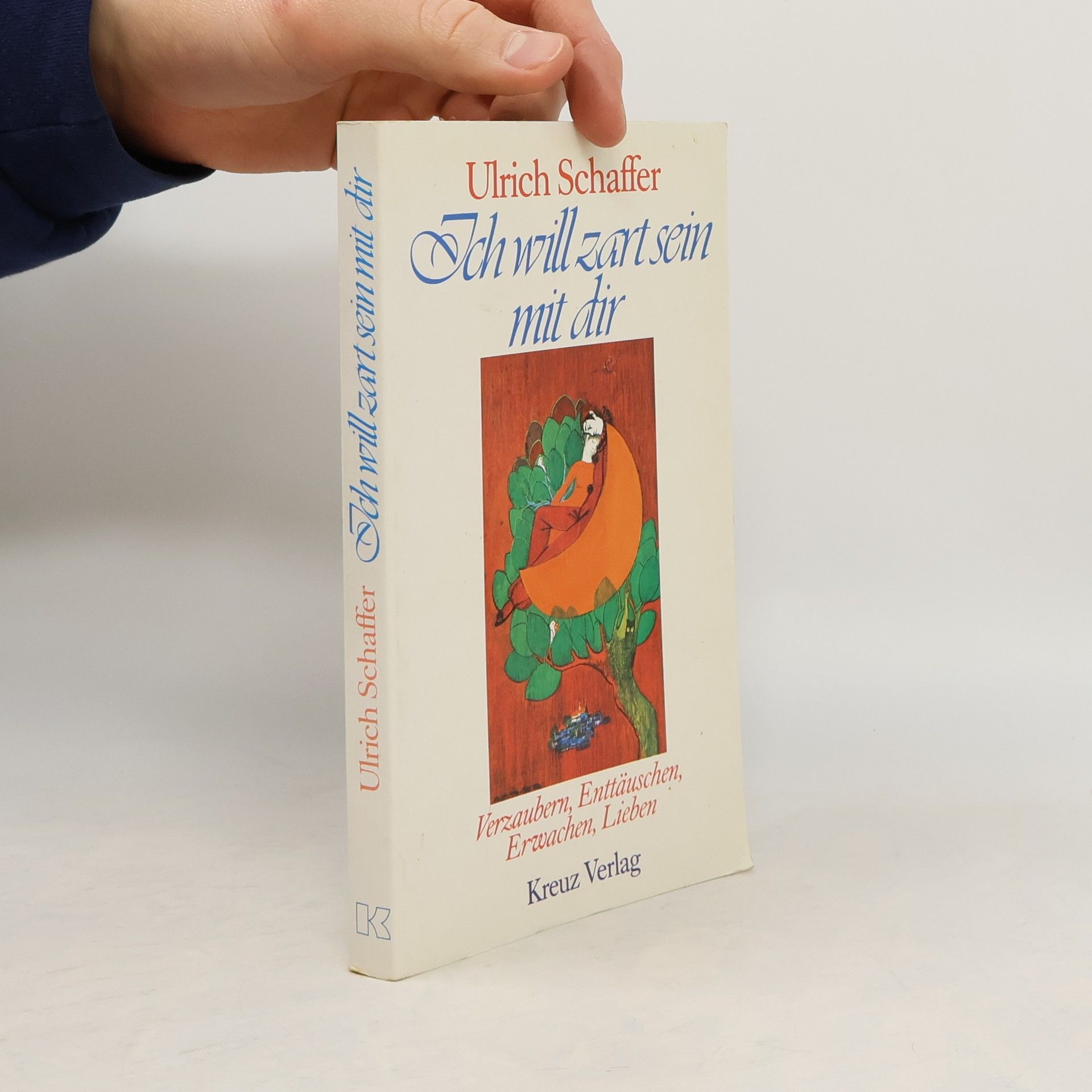 Ulrich Schaffer Ich will zart sein mit dir