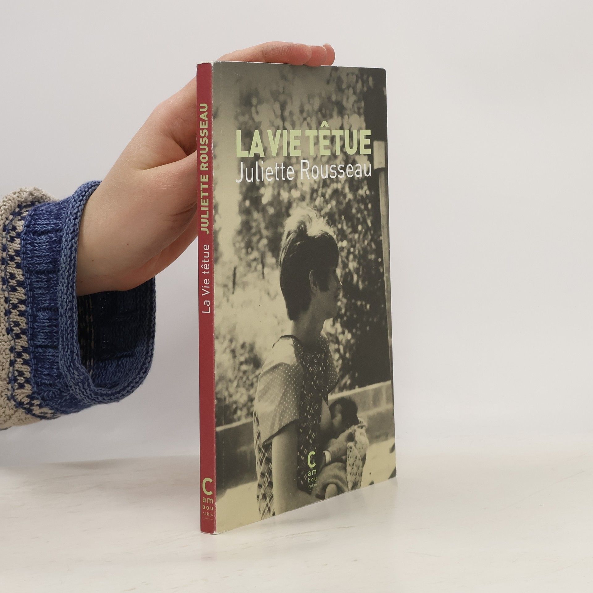 Juliette Rousseau La vie têtue