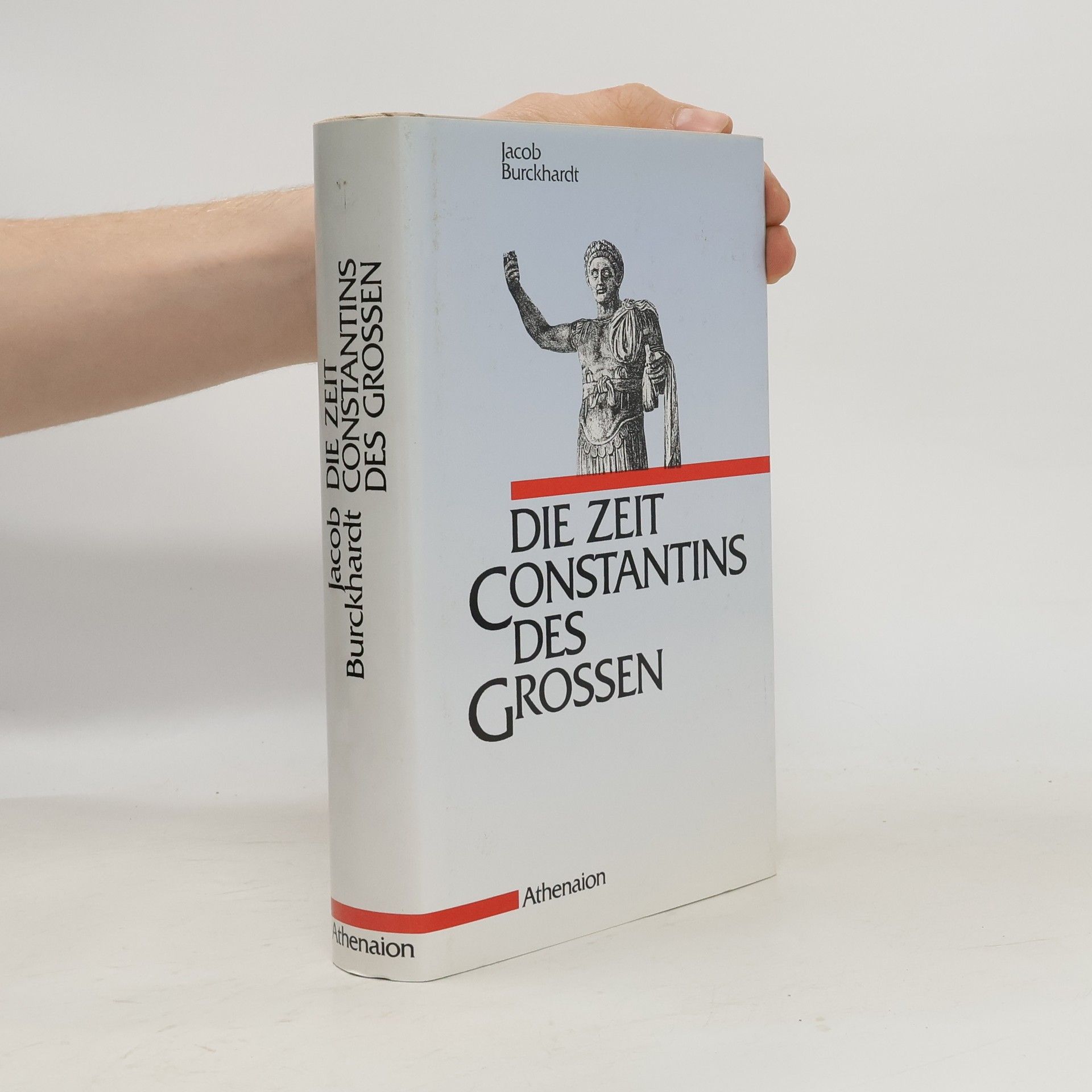 Jacob Burckhardt Die Zeit Constantins des Grossen