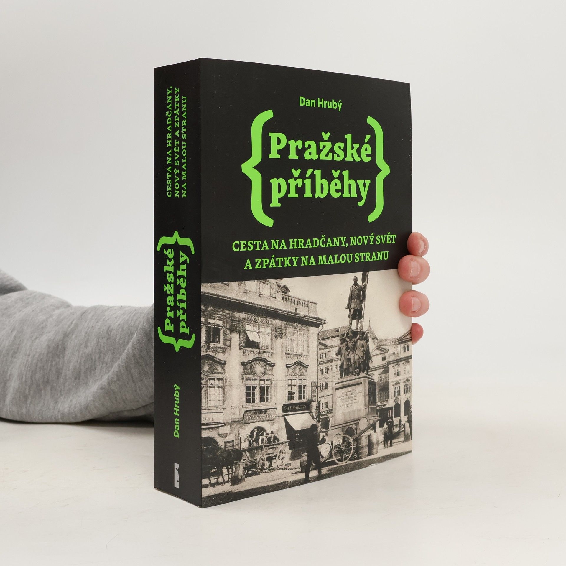 Dan Hrubý Pražské příběhy. Cesta na Hradčany, Nový Svět a zpátky na Malou Stranu