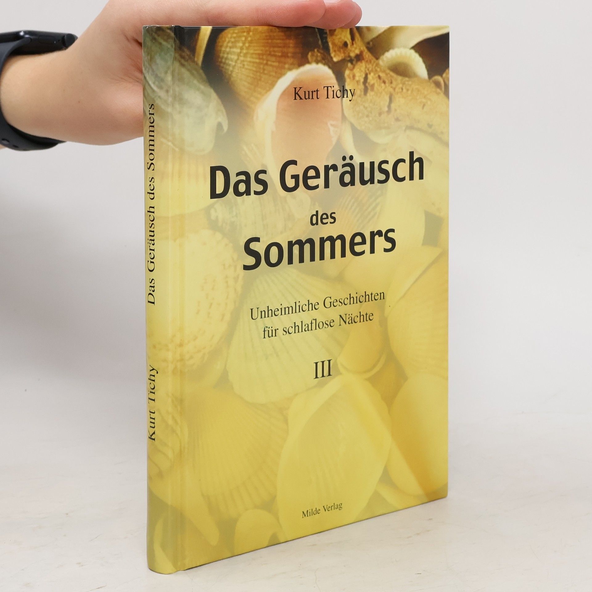 Kurt Tichy Das Geräusch des Sommers. Unheimliche Geschichten für schlaflose Nächte III.