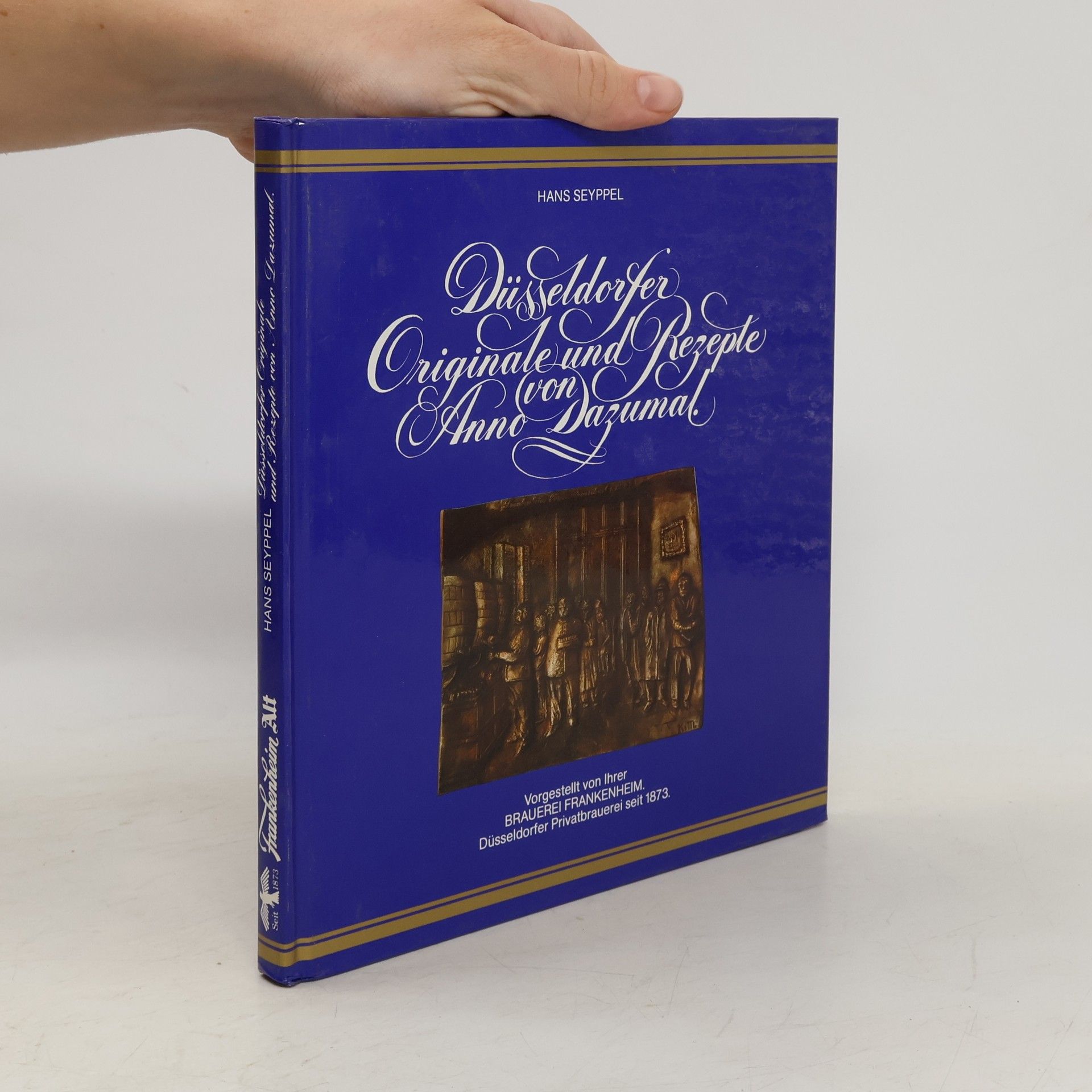 Hans Seyppel Düsseldorfer Originale und Rezepte von Anno Dazumal