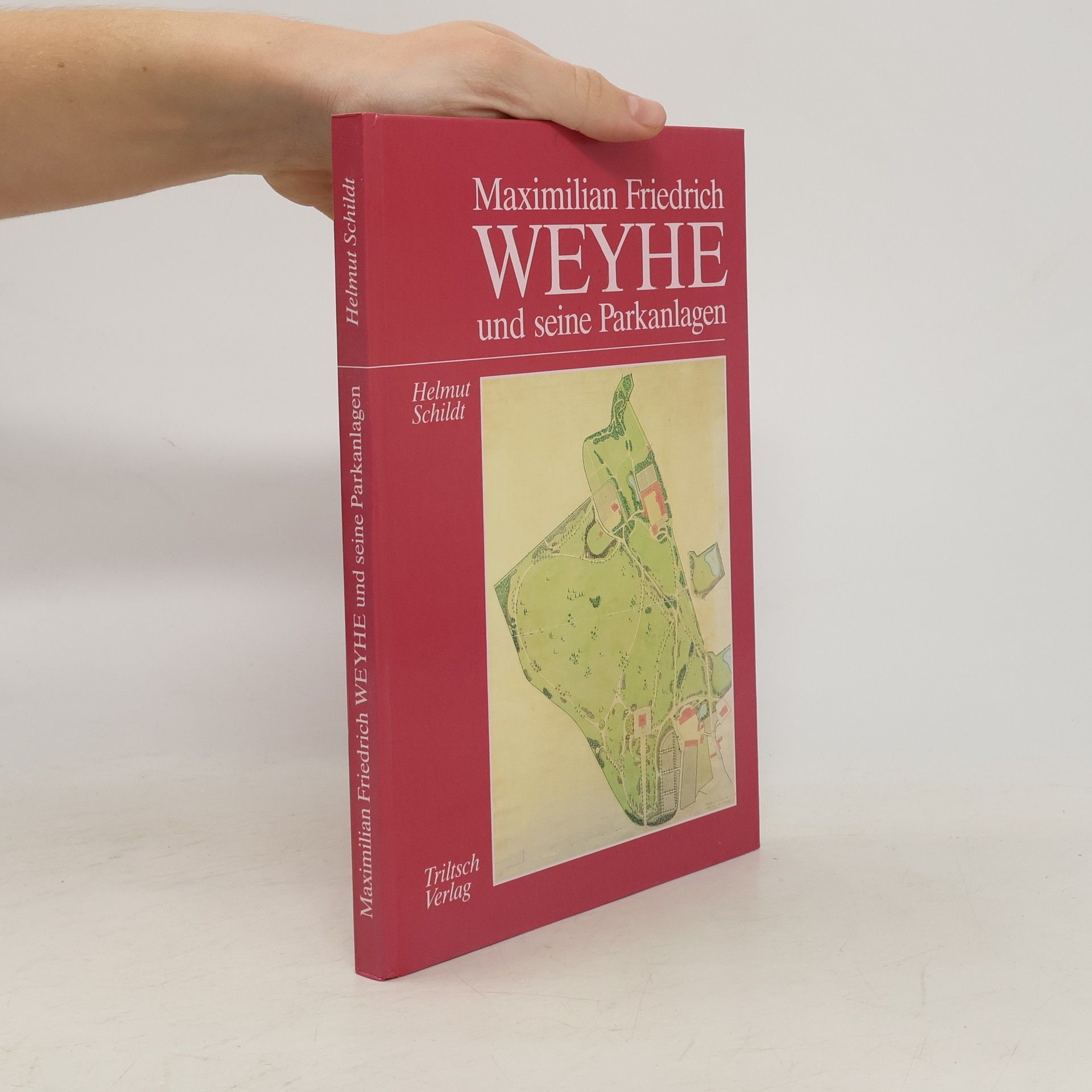 Helmut Schildt Maximilian Friedrich Weyhe und seine Parkanlagen