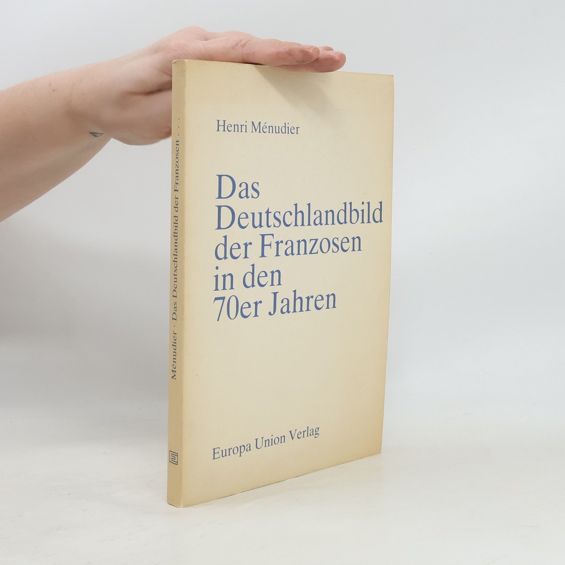 Henri Ménudier Das Deutschlandbild der Franzosen in den 70er Jahren