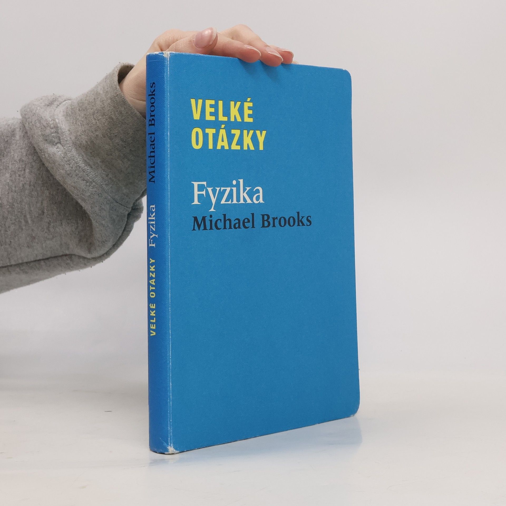 Michael Brooks Velké otázky. Fyzika