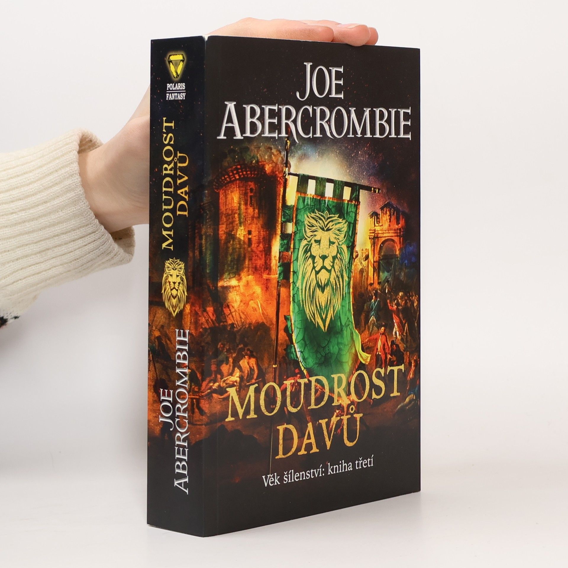 Joe Abercrombie Věk šílenství. Kniha 3. Moudrost davů