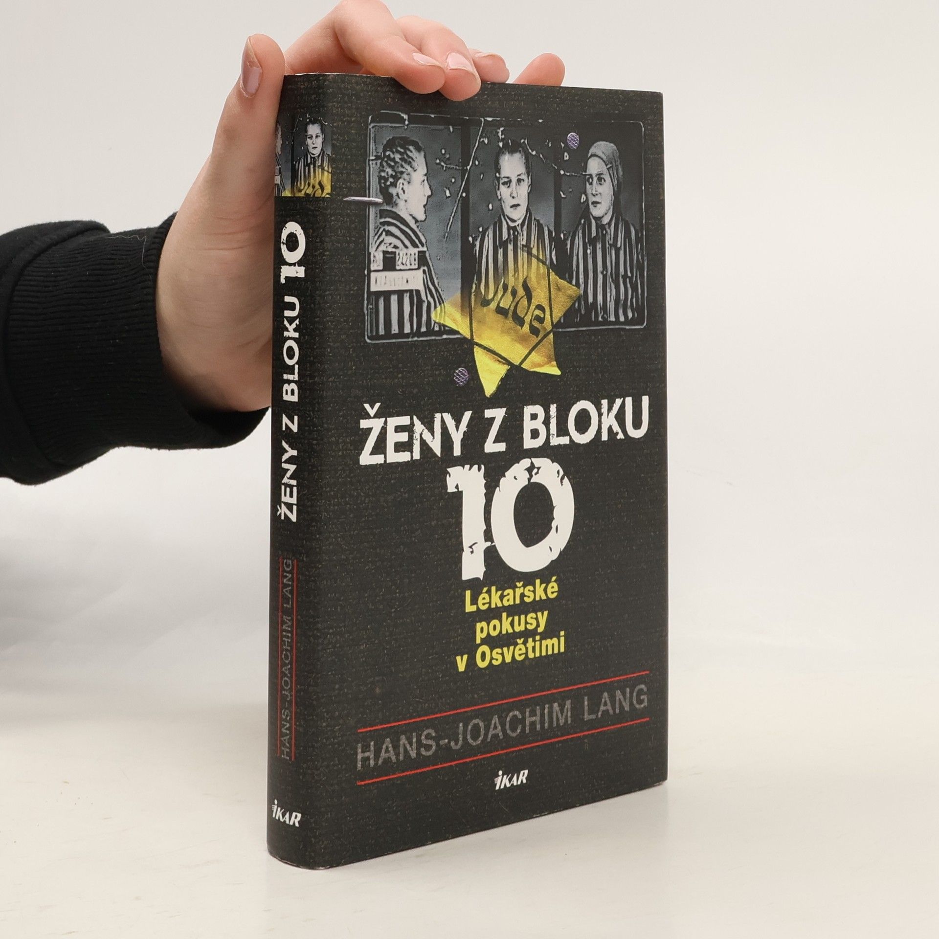 Joachim Lang Ženy z bloku 10. Lékařské pokusy v Osvětimi