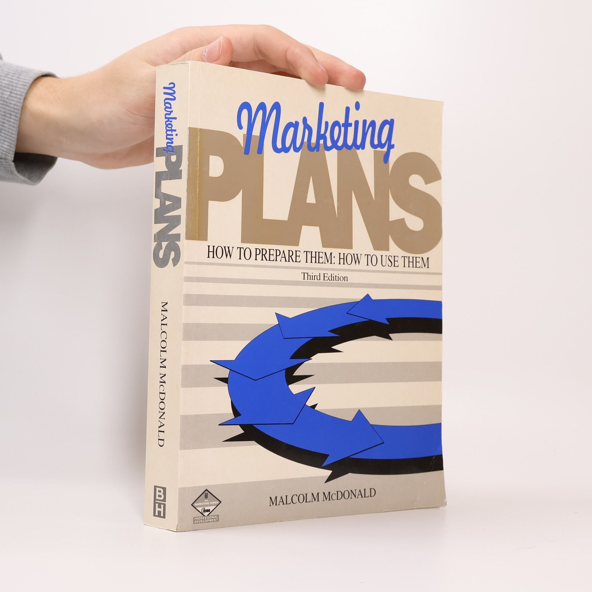 Malcolm McDonald Marketing plans : how to prepare them, how to use the
