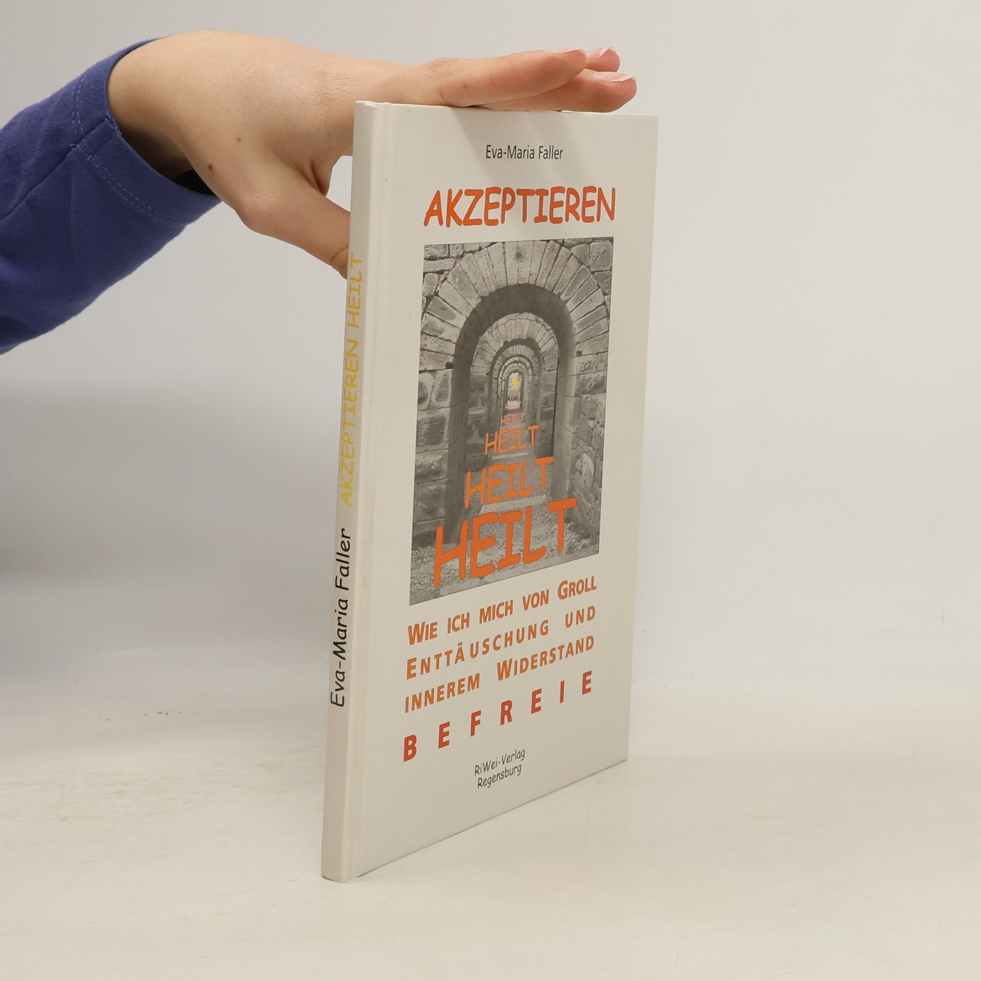 Eva Maria Faller Akzeptieren heilt!