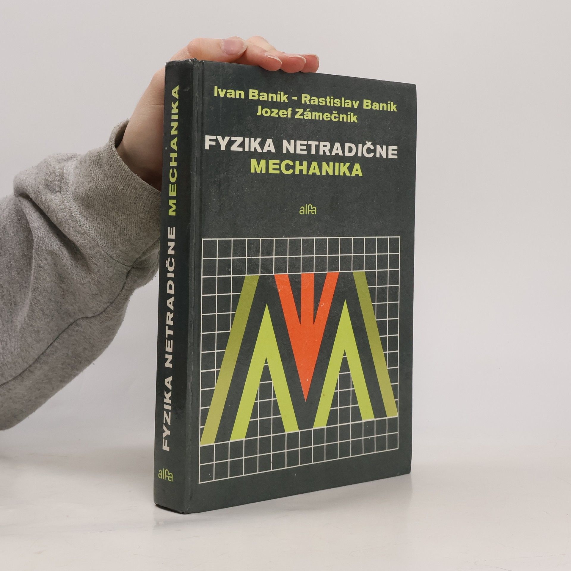 Zámečník Jozef Fyzika netradične: Mechanika