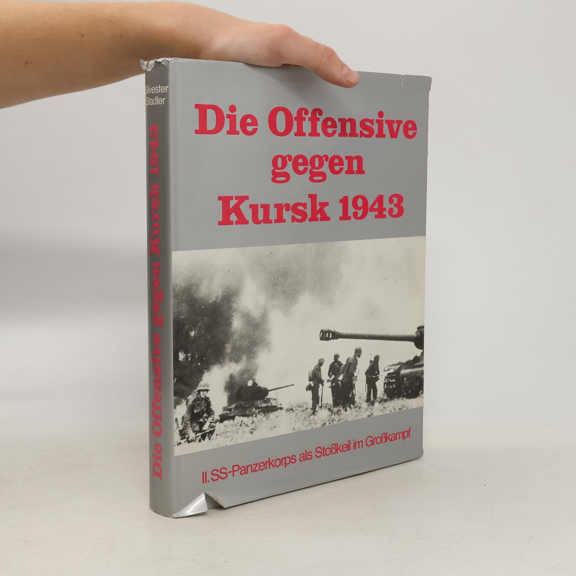 Sylvester Stadler Die Offensive gegen Kursk 1943
