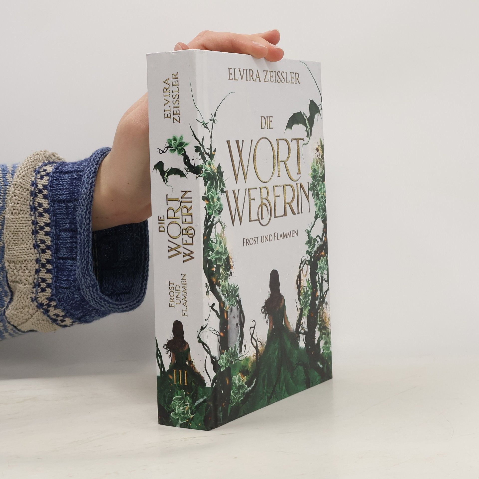 Elvira Zeißler Die Wortweberin. Frost und Flammen
