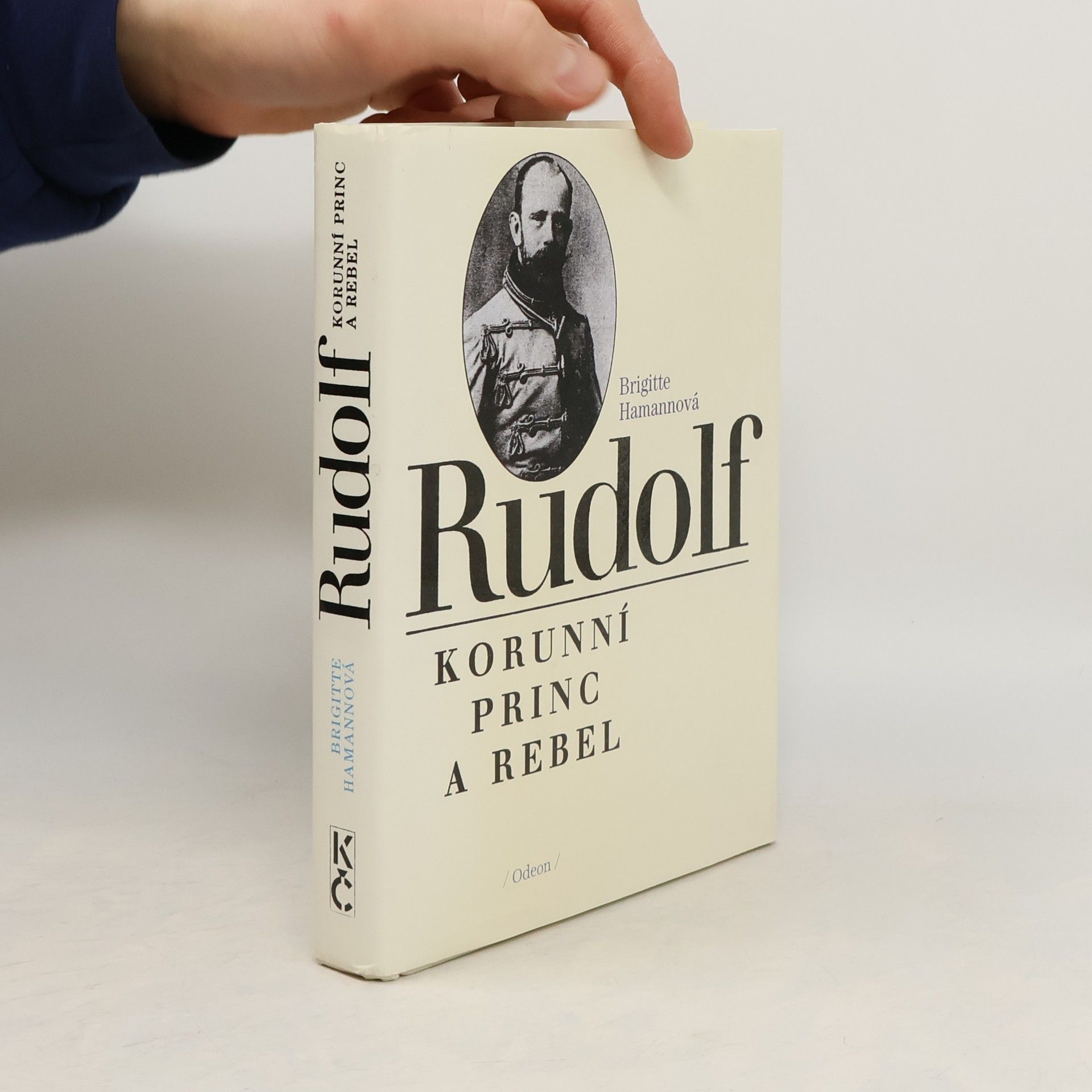 Brigitte Hamannová Rudolf. Korunní princ a rebel
