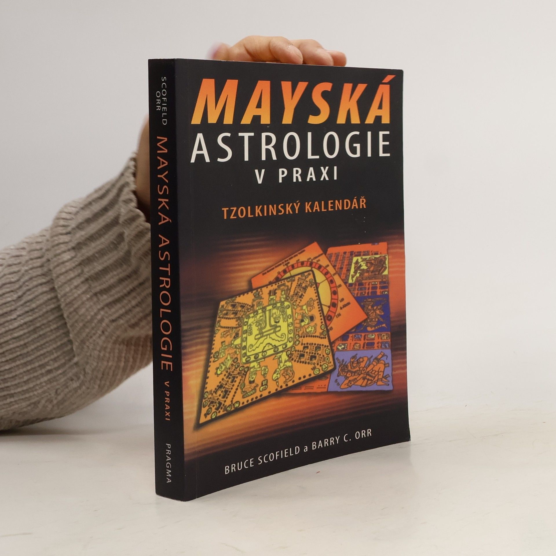 Bruce Scofield Mayská astrologie v praxi