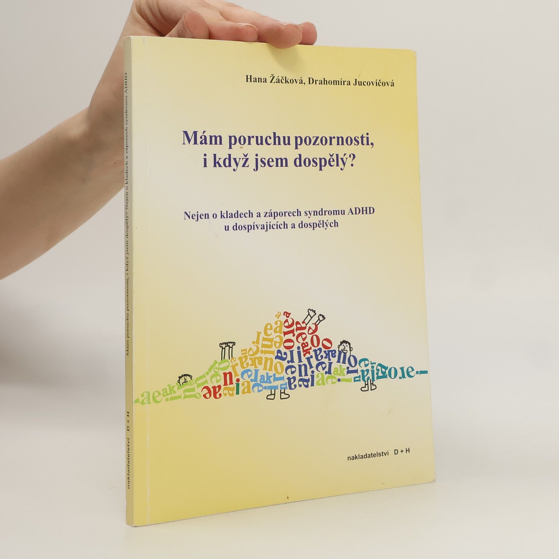 Drahomíra Jucovičová Mám poruchu pozornosti, i když jsem dospělý?