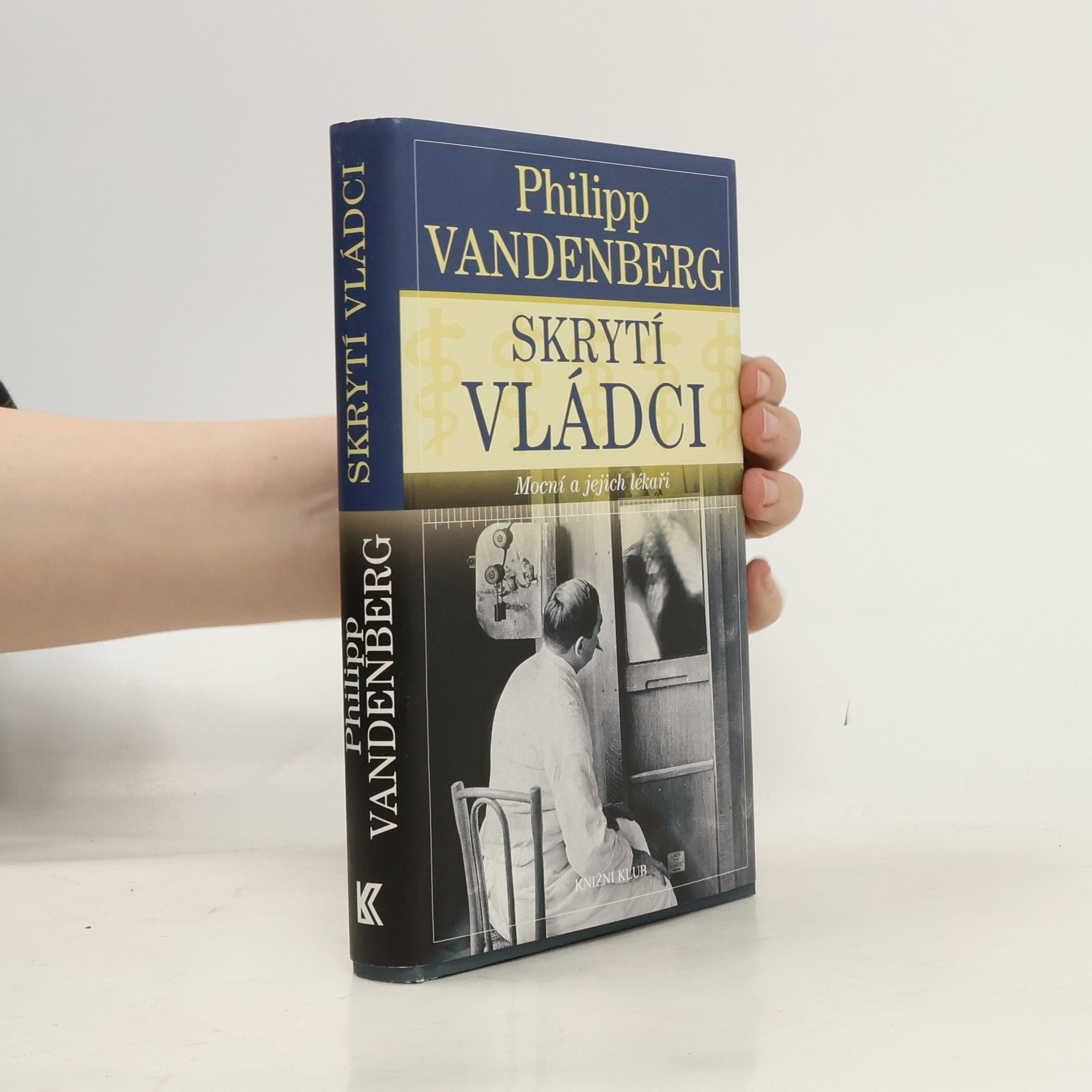 Skrytí vládci. Mocní a jejich lékaři