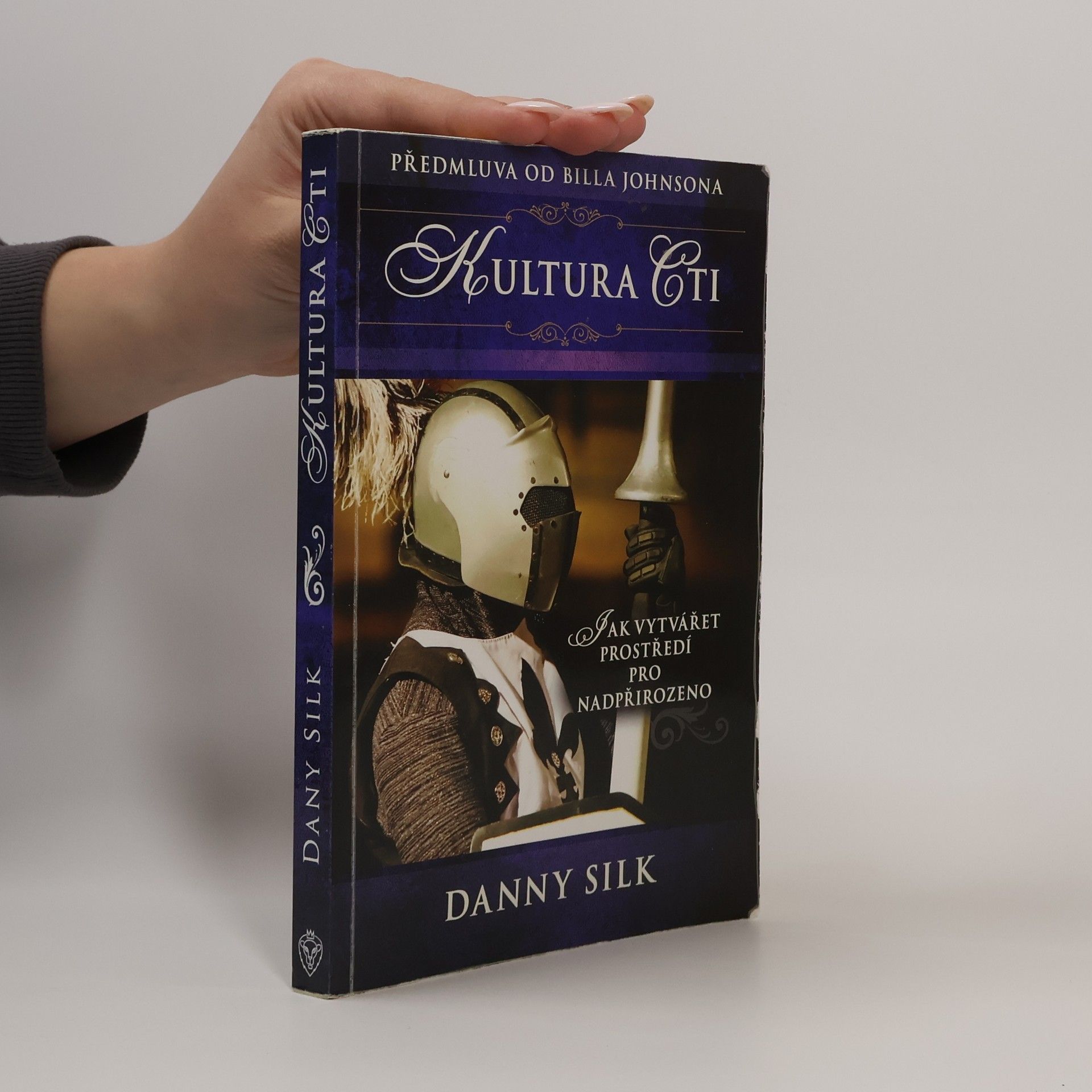 Danny Silk Kultura cti. Jak vytvářet prostředí pro nadpřirozeno