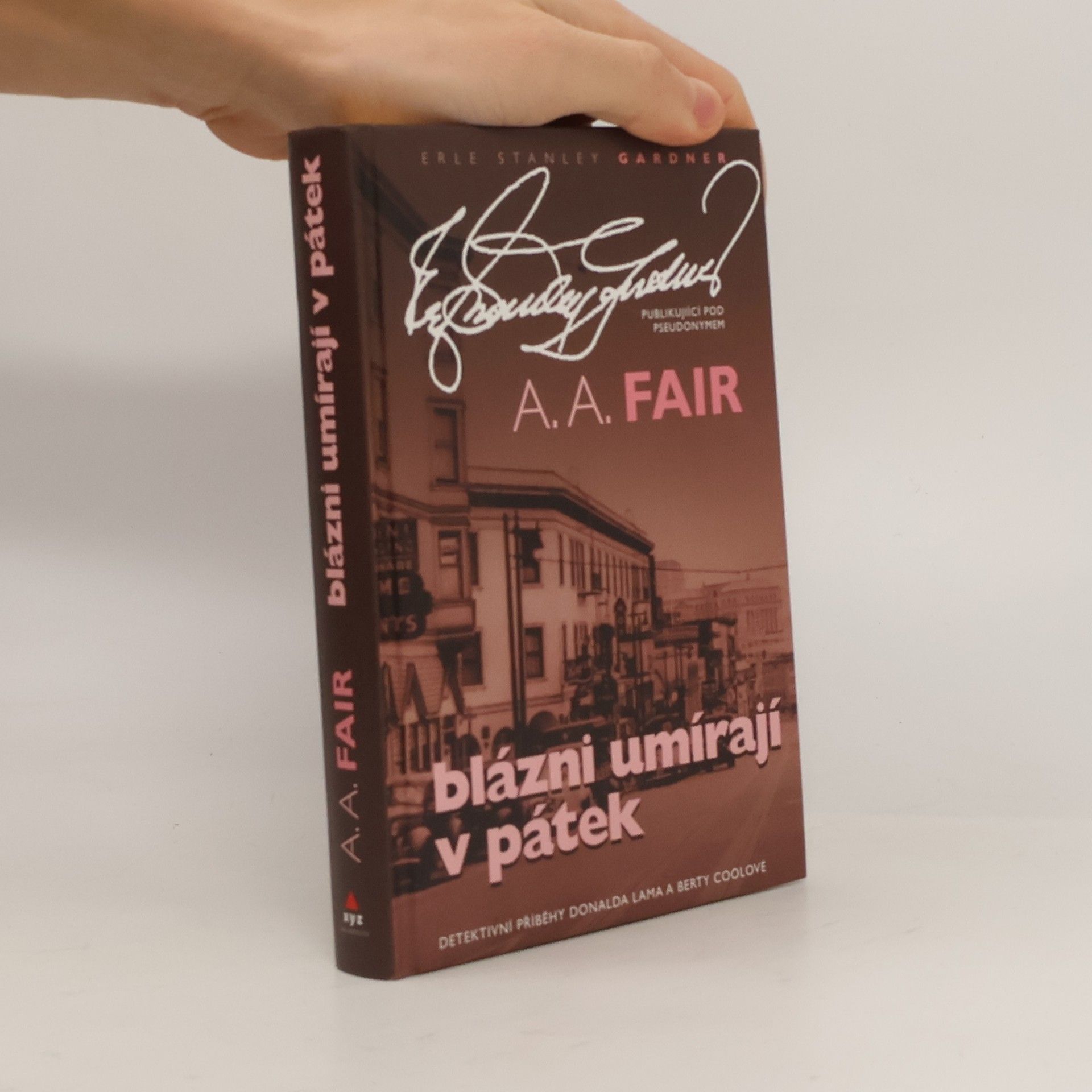 Erle Stanley Gardner Blázni umírají v pátek