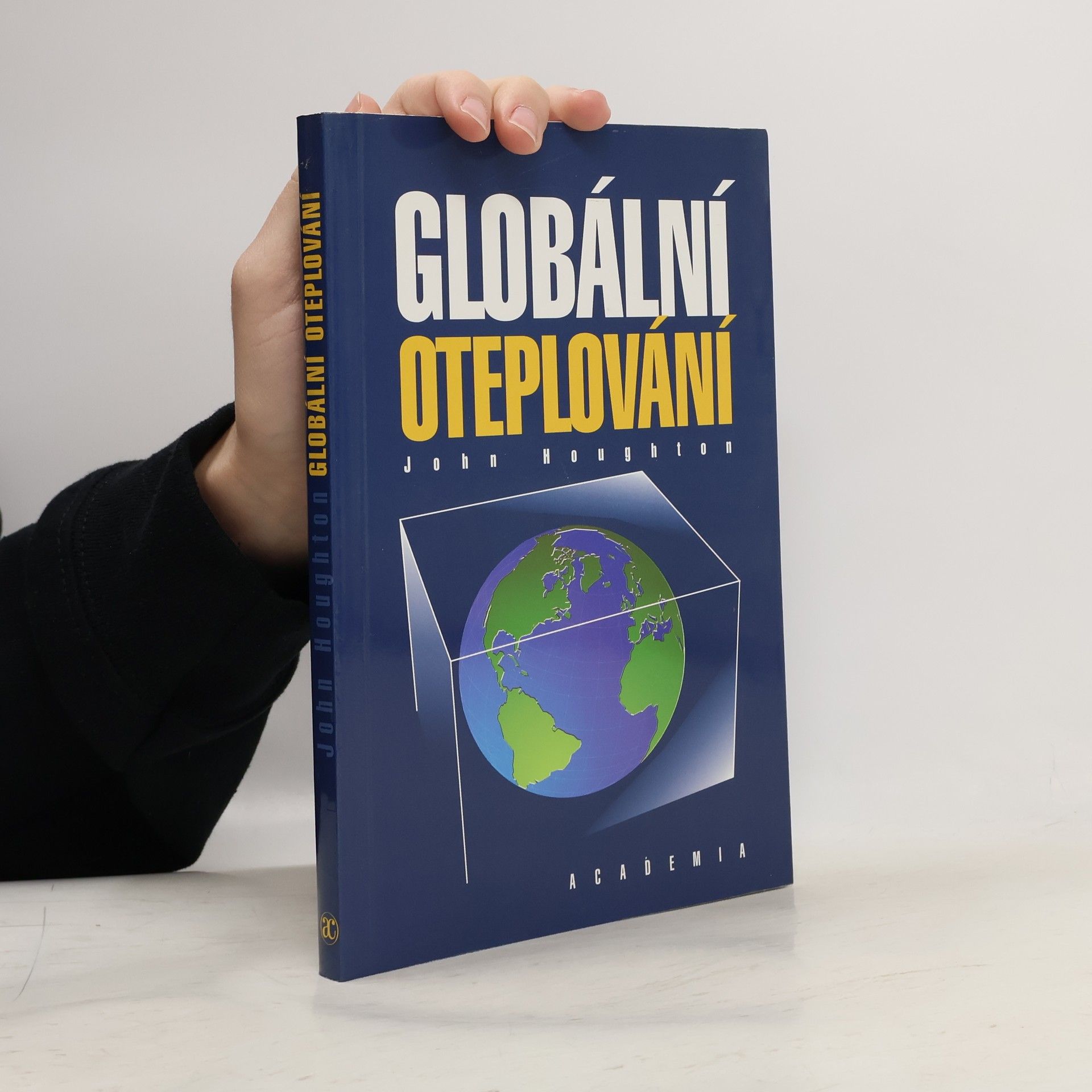 Globální oteplování : [úvod do studia změn klimatu a prostředí]