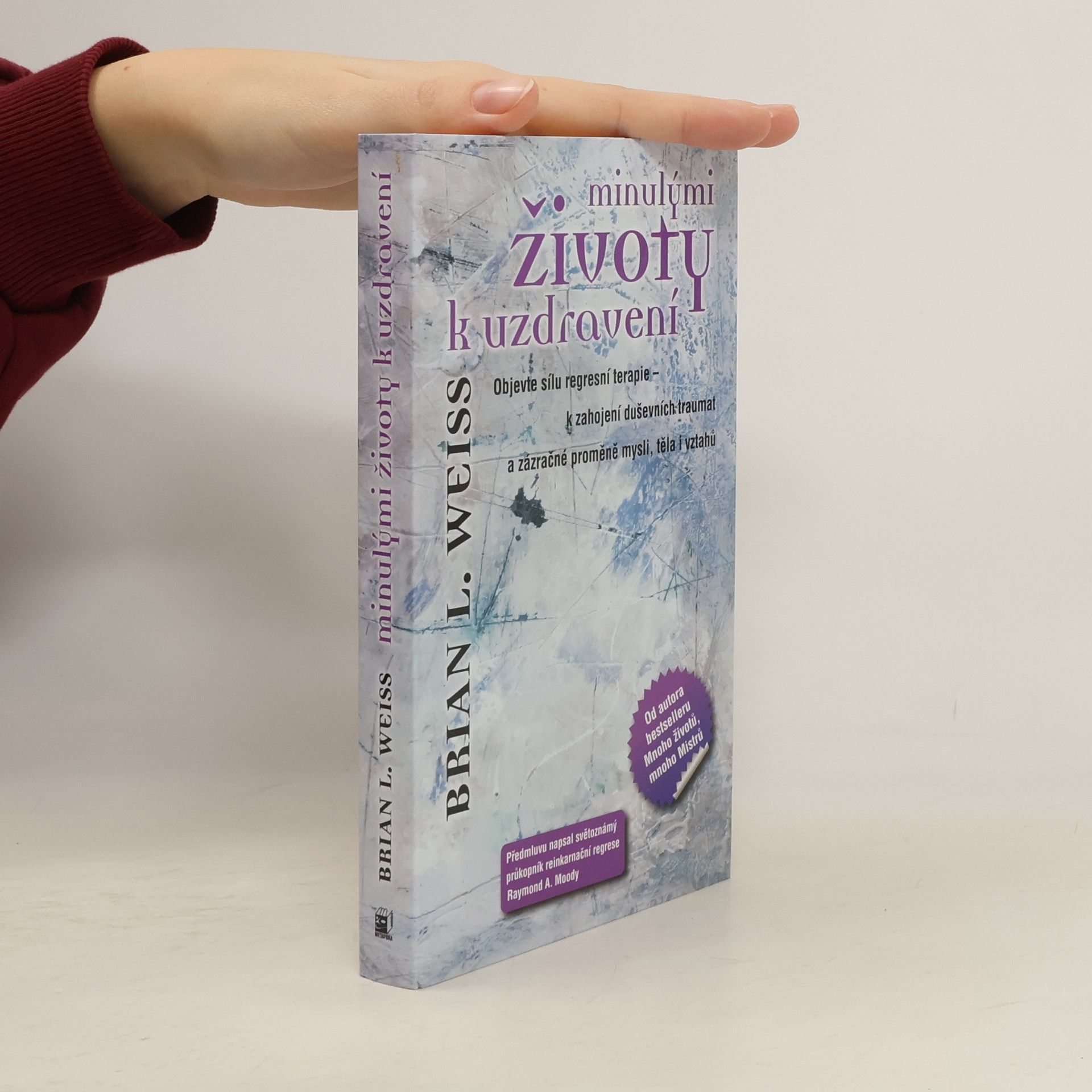 Brian Weiss Minulými životy k uzdravení